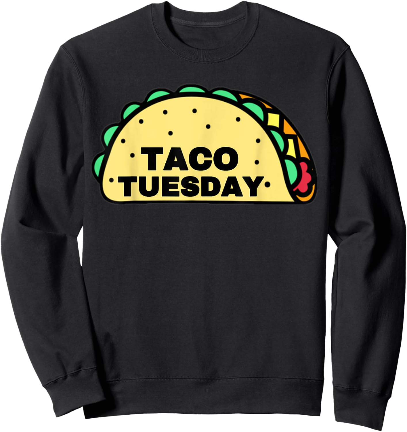 Taco Tuesday Apparel | Funny Taco Tuesday Gear For Tuesday! Sweatshirt - Sweatshirt | Black