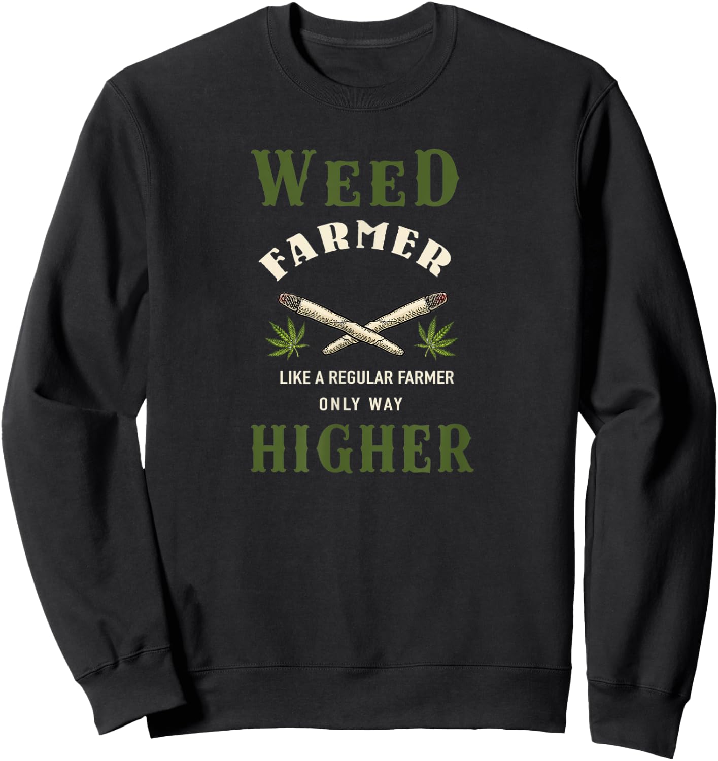 Weed Farmer Marijuana Funny 420 Cannabis THC Themed Sweatshirt - Sweatshirt | Black