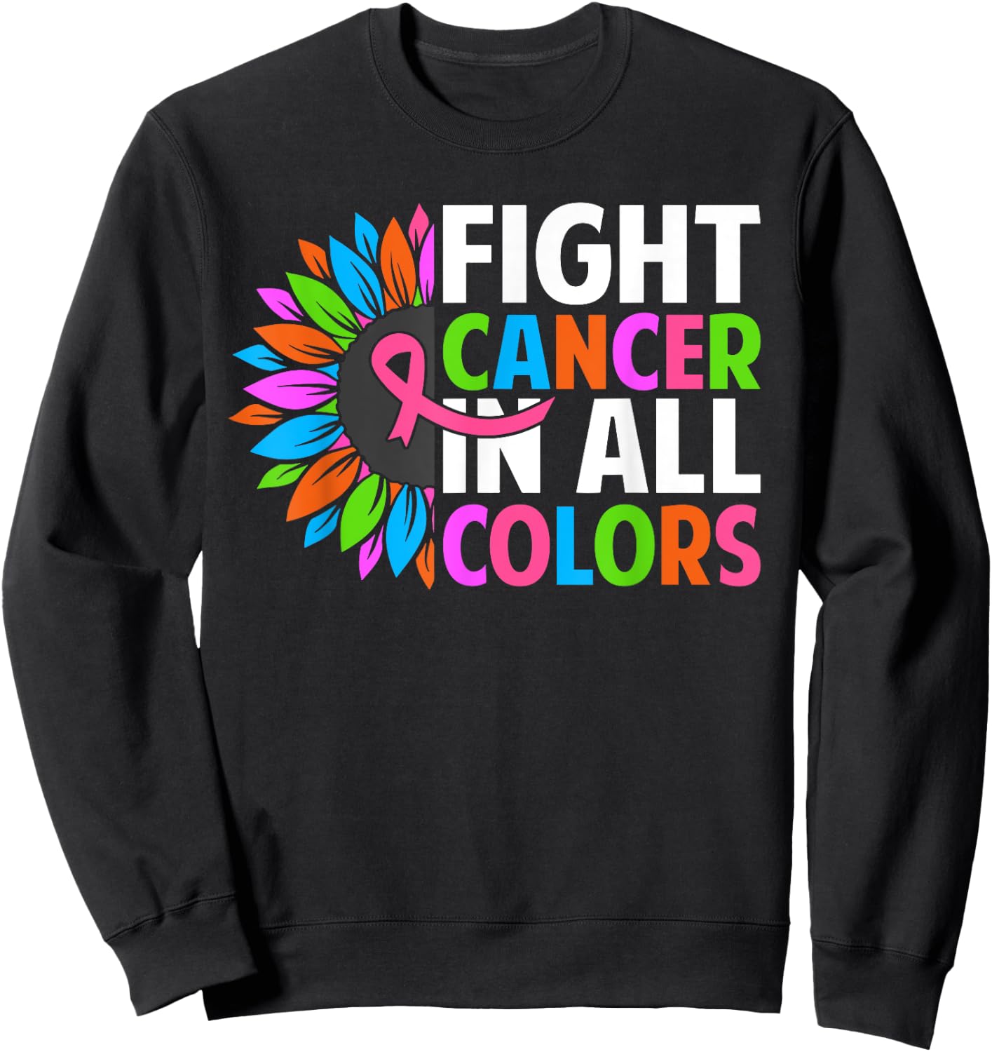 Fight Cancer in All Color Ribbon Breast Cancer Awareness Sweatshirt - Sweatshirt | Black