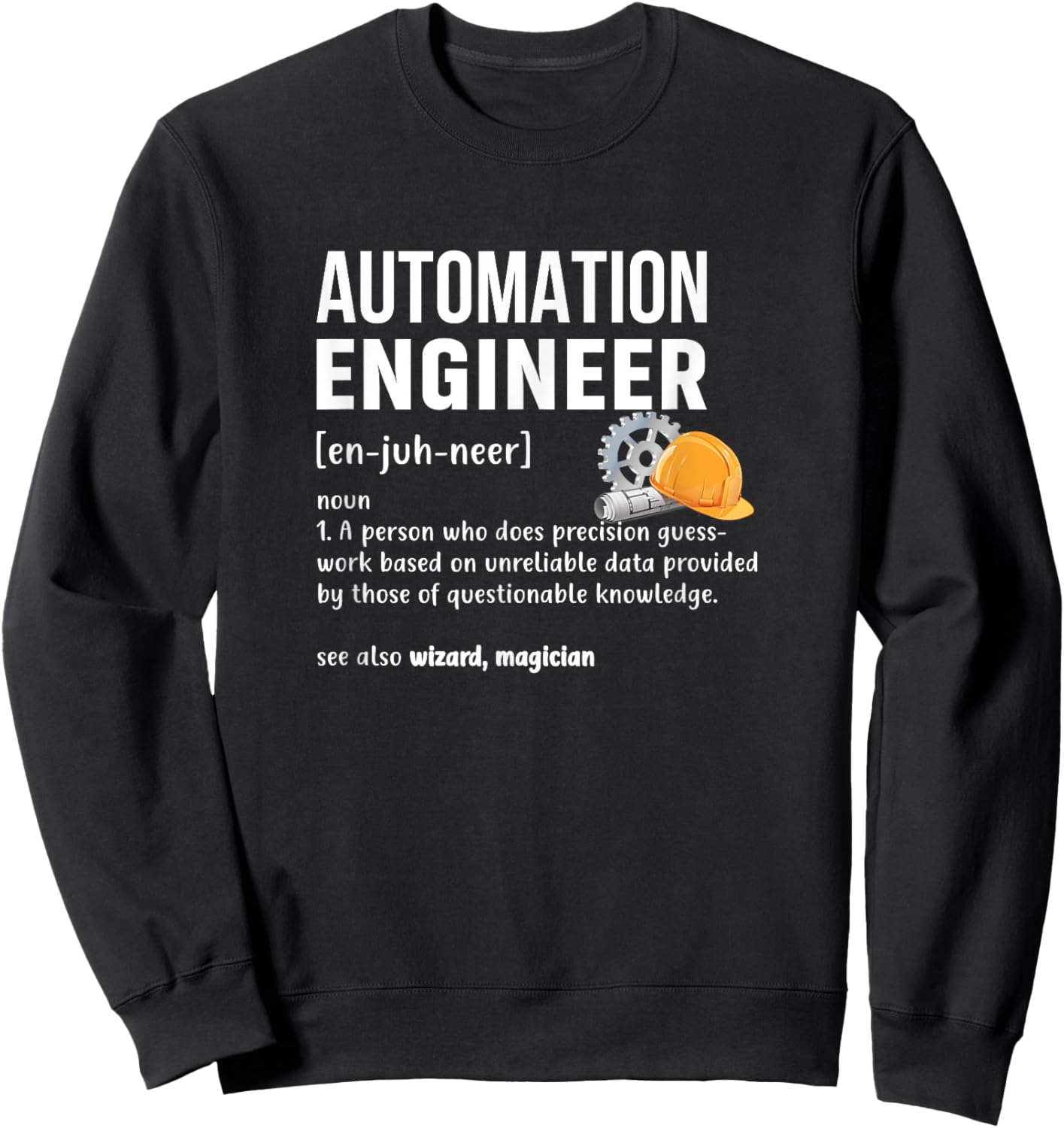 Automation Engineer Definition Funny Engineering Costume Sweatshirt - Sweatshirt | Black