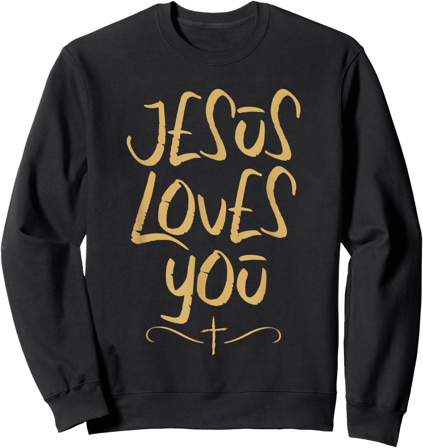 Jesus Loves You Cross Christian Faith Jesus Christ Sweatshirt - Sweatshirt | Black