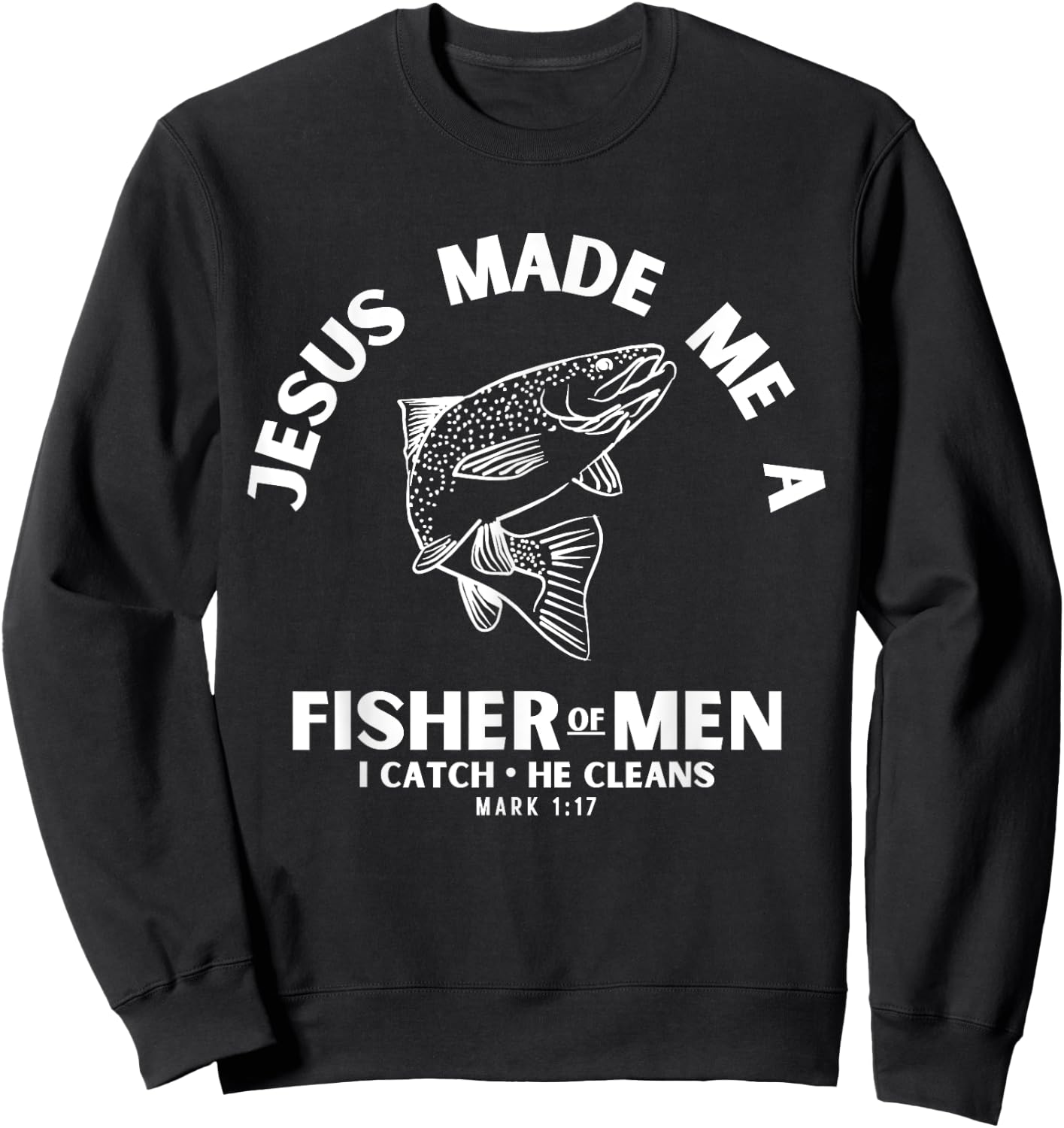 Christian Fishermen Religious Bible Verse Fishing Sweatshirt - Sweatshirt | Black