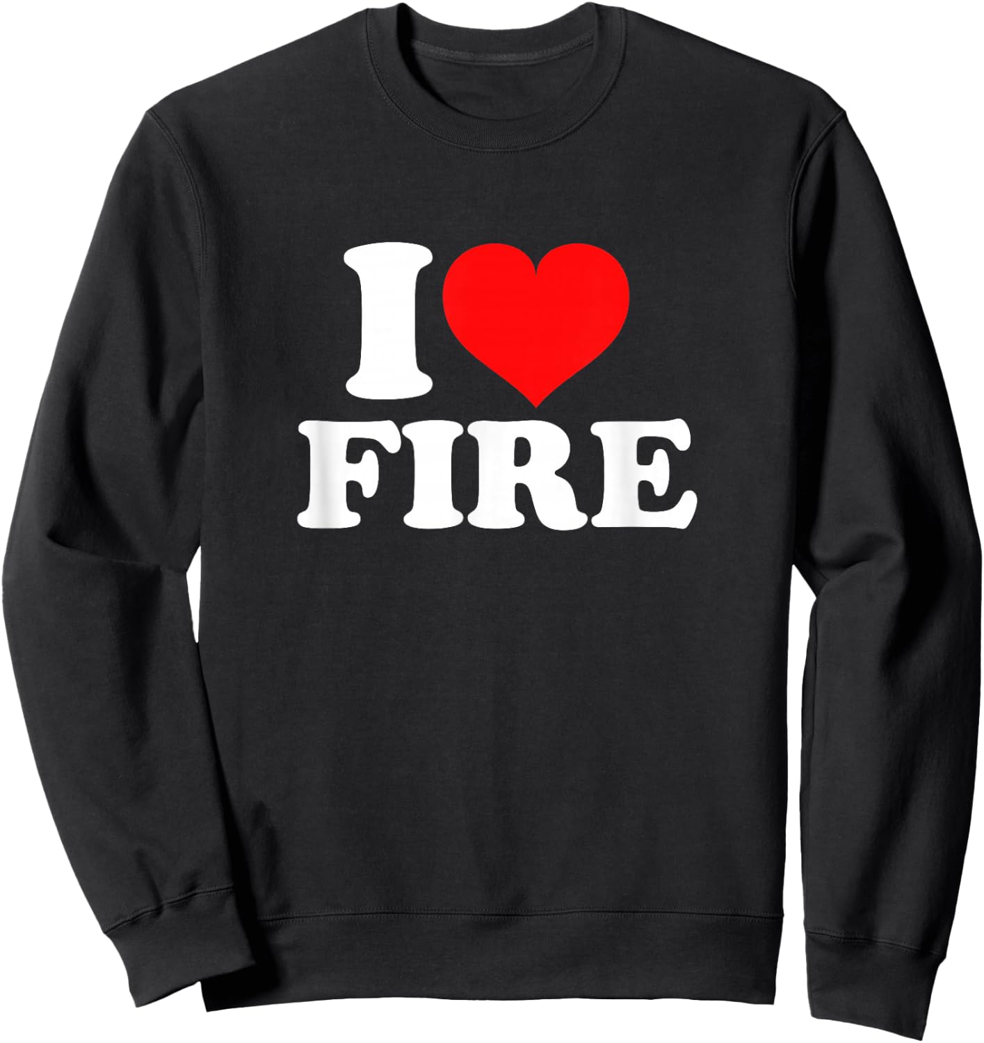 I Love Fire Sweatshirt - Sweatshirt | Black