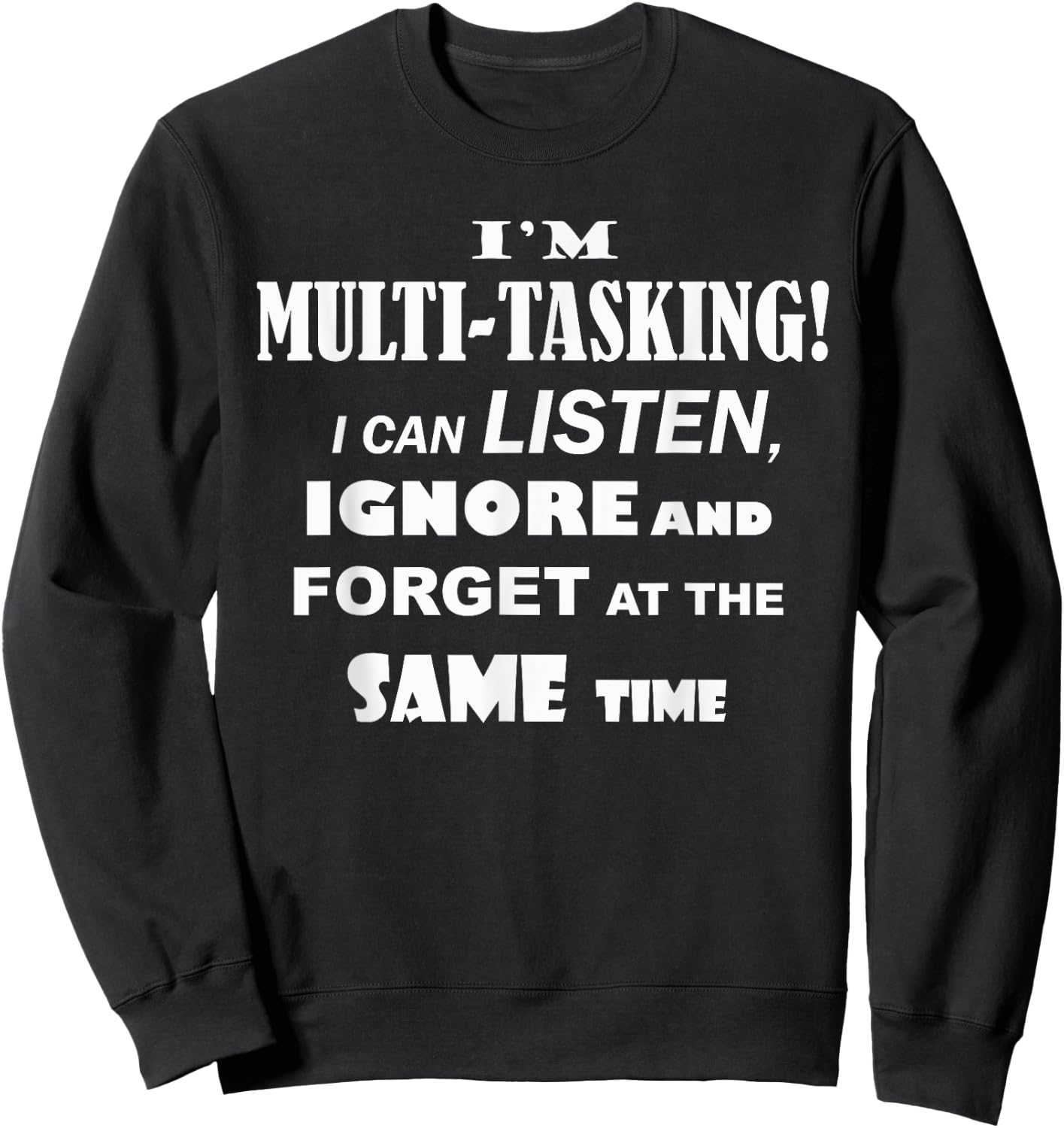 Hilarious Funny Multi-tasking Comedy Novelty Sweatshirt - Sweatshirt | Black