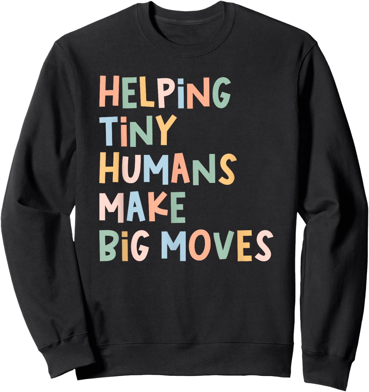 Pediatric PT Helping Tiny Humans Make Big Moves Physical Sweatshirt - Sweatshirt | Black
