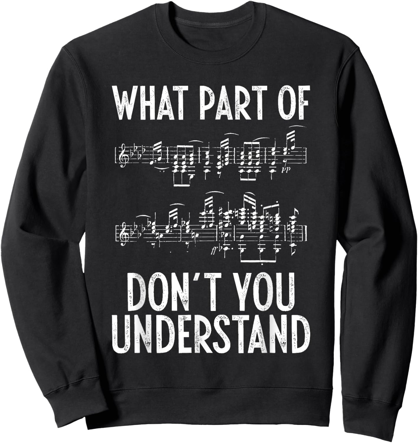 What Part of The Music Notes You Don't Understand Musician Sweatshirt - Sweatshirt | Black
