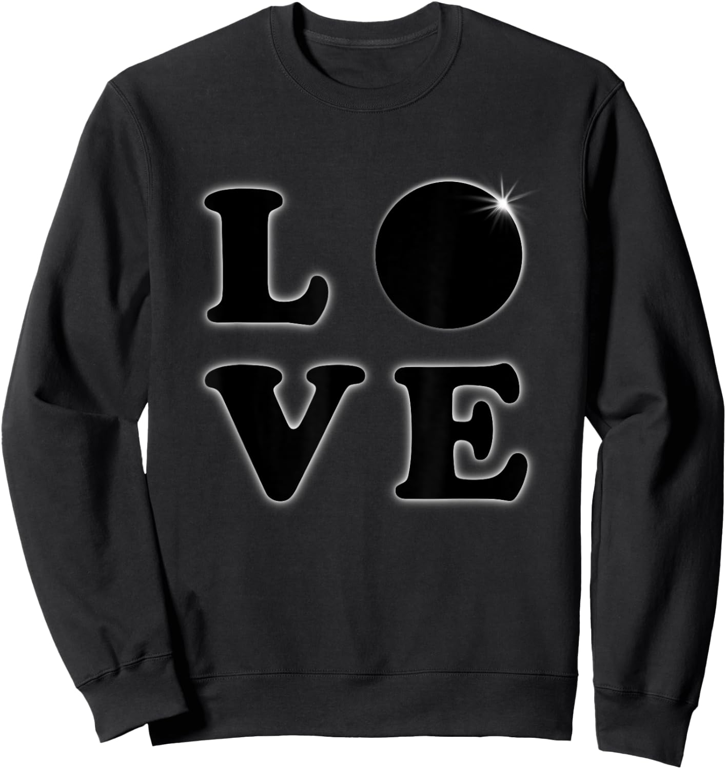 Love Total Solar Eclipse 04 08 2024 Totality Sweatshirt - Sweatshirt | Black