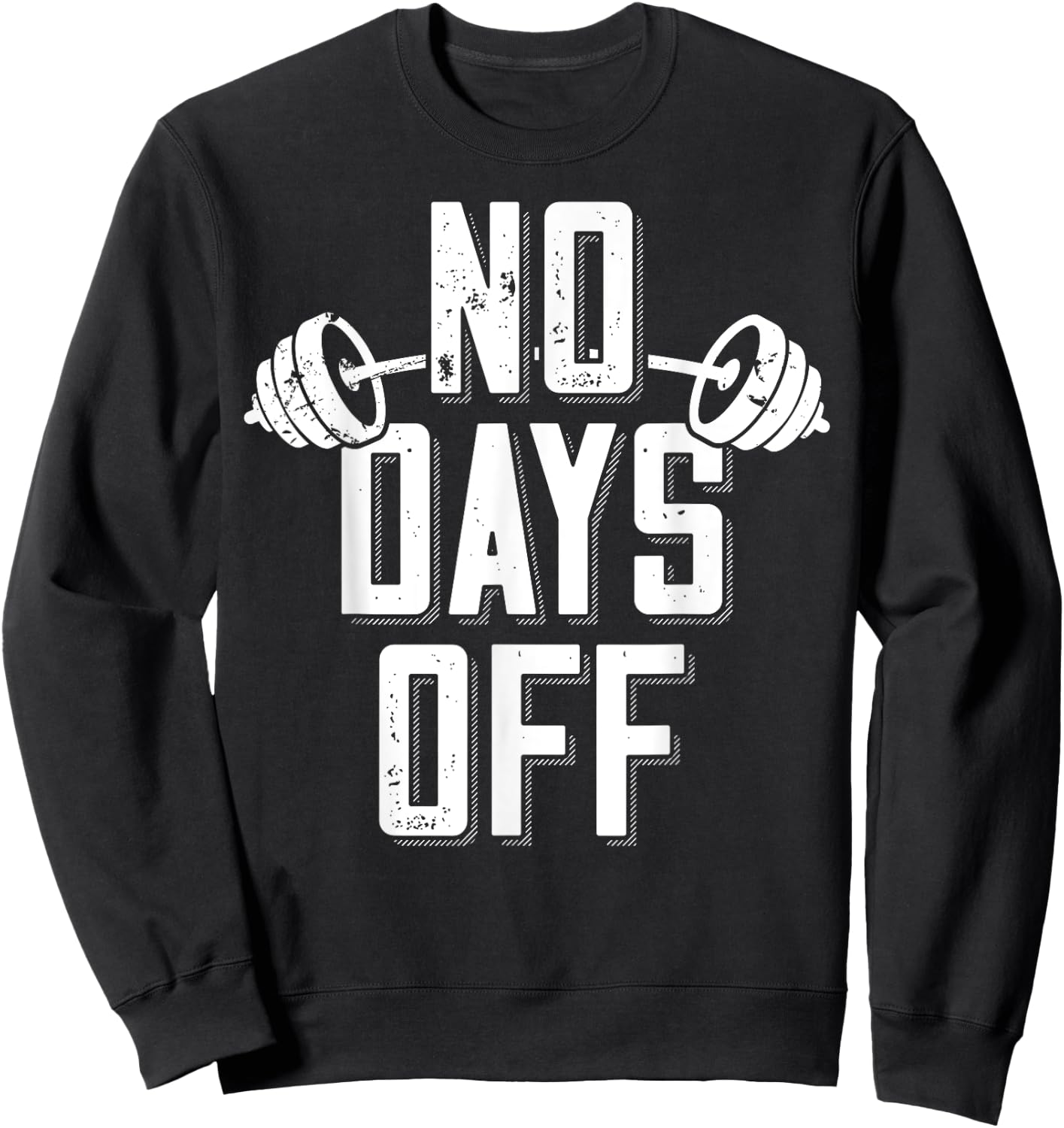 No Days Off Bodybuilder Saying Barbell Bodybuilding Sweatshirt - Sweatshirt | Black
