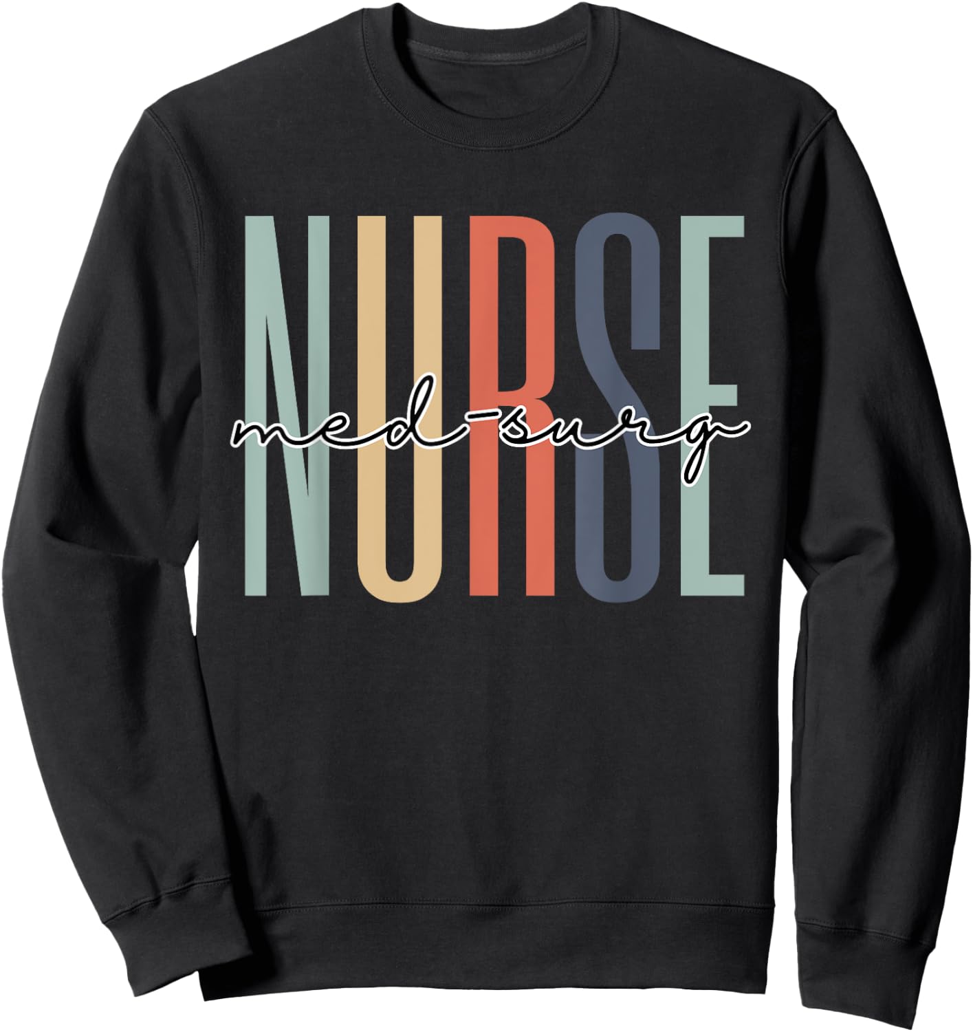 Med-Surg Nurse Appreciation RN Registered Nurse Grad Retro Sweatshirt - Sweatshirt | Black