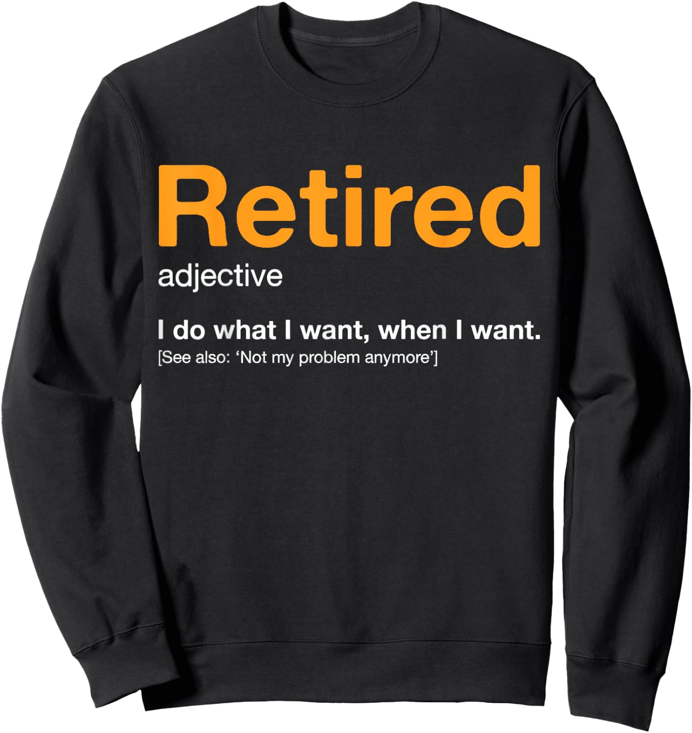 RETIRED Definition Not My Problem Anymore Vintage Retirement Sweatshirt - Sweatshirt | Black