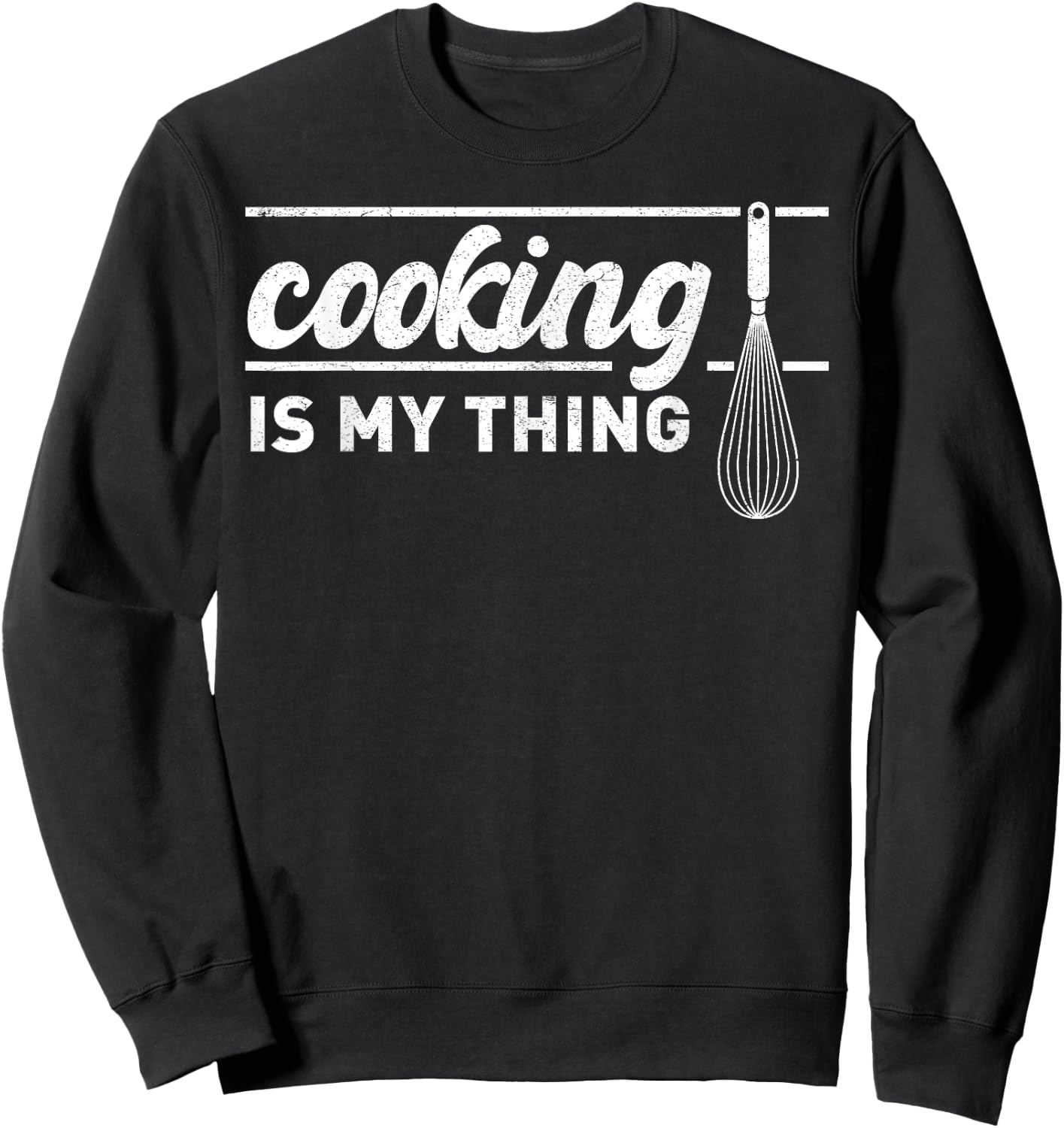Cooking Is My Thing Funny Saying for Chef Cook Sweatshirt - Sweatshirt | Black