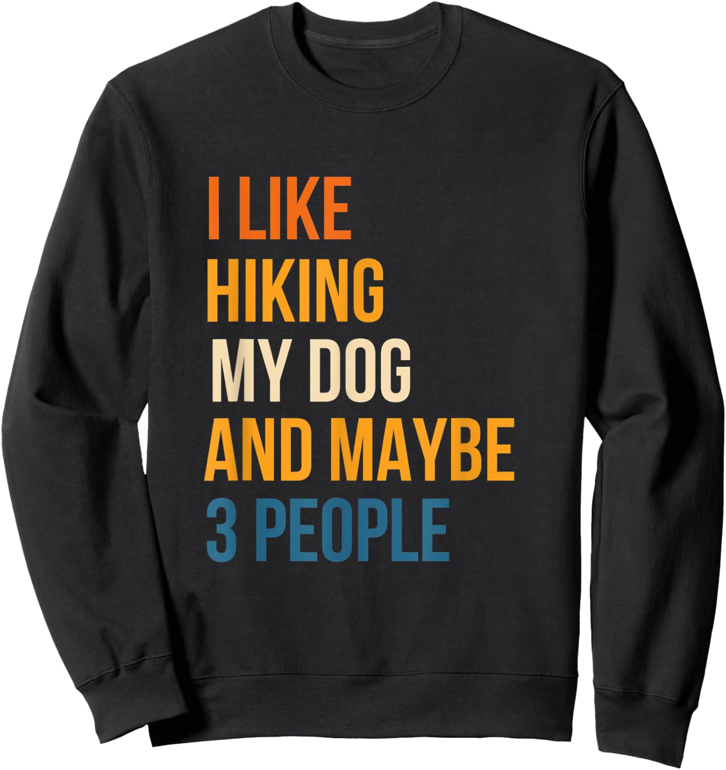 Vintage I Like Hiking My Dog & Maybe 3 People Hiking Lover Sweatshirt - Sweatshirt | Black