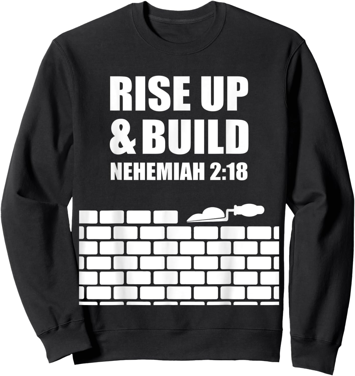 proverbs bible study Nehemiah 2 18 Sweatshirt - Sweatshirt | Black