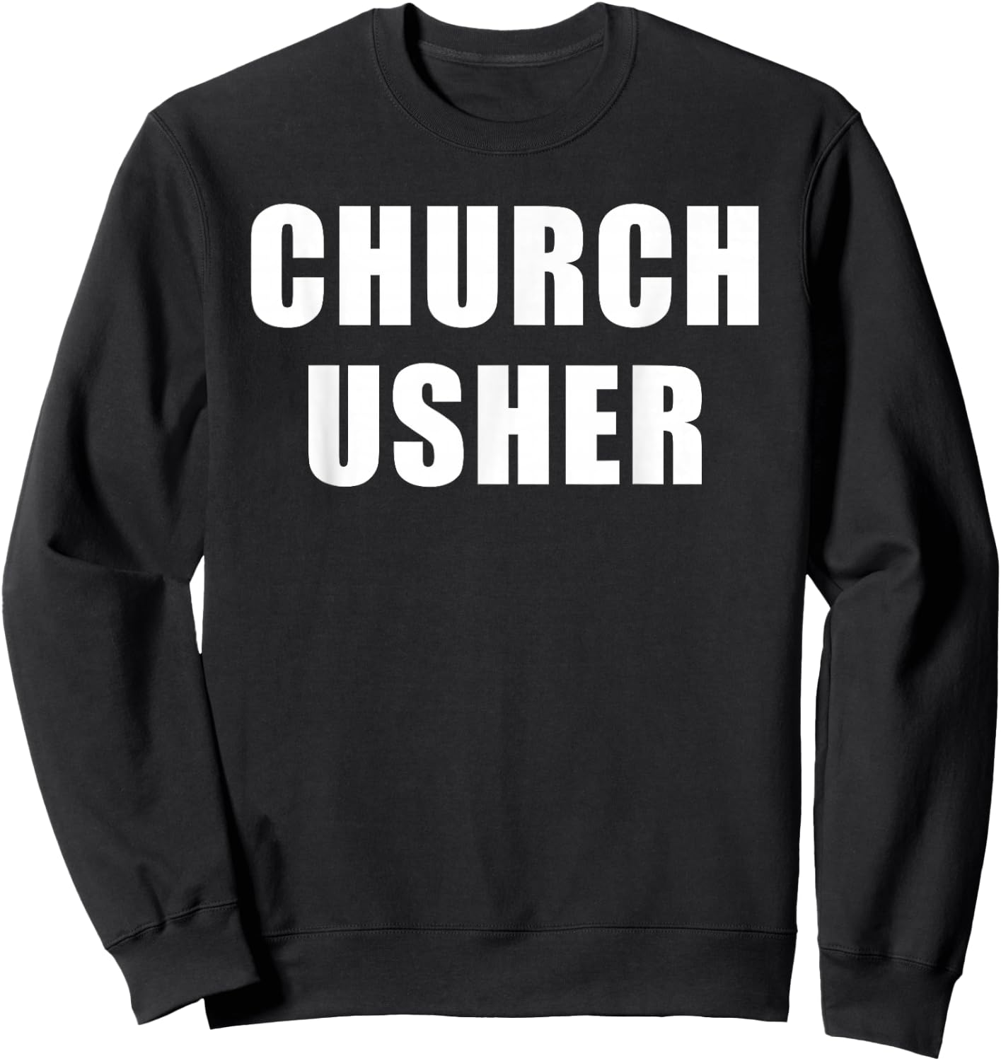 Church Usher - Christian Faith Staff & Volunteer Uniform Sweatshirt - Sweatshirt | Black
