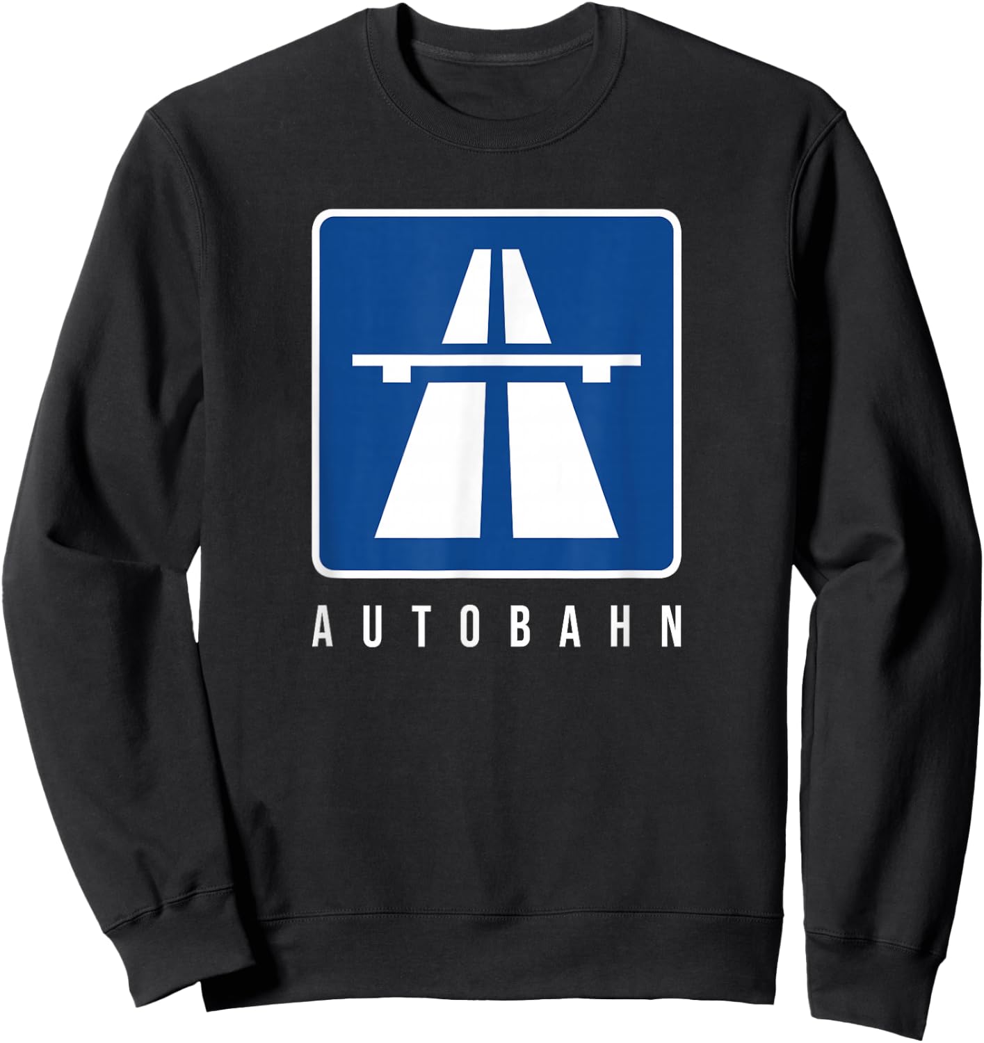 Germany Autobahn Sign Bundesautobahn No Limits Sweatshirt - Sweatshirt | Black