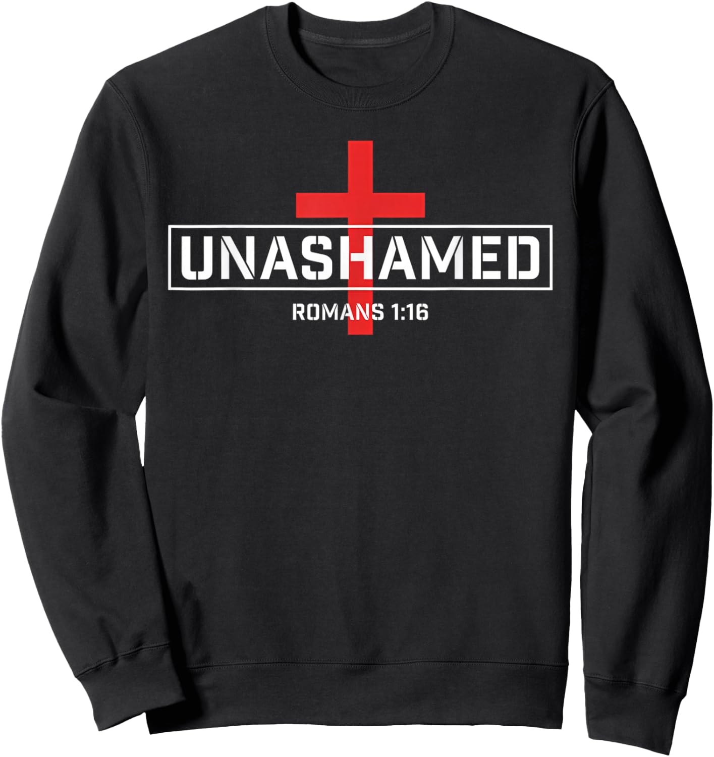 Unashamed Cross Inspirational Christian Religious Bible Sweatshirt - Sweatshirt | Black