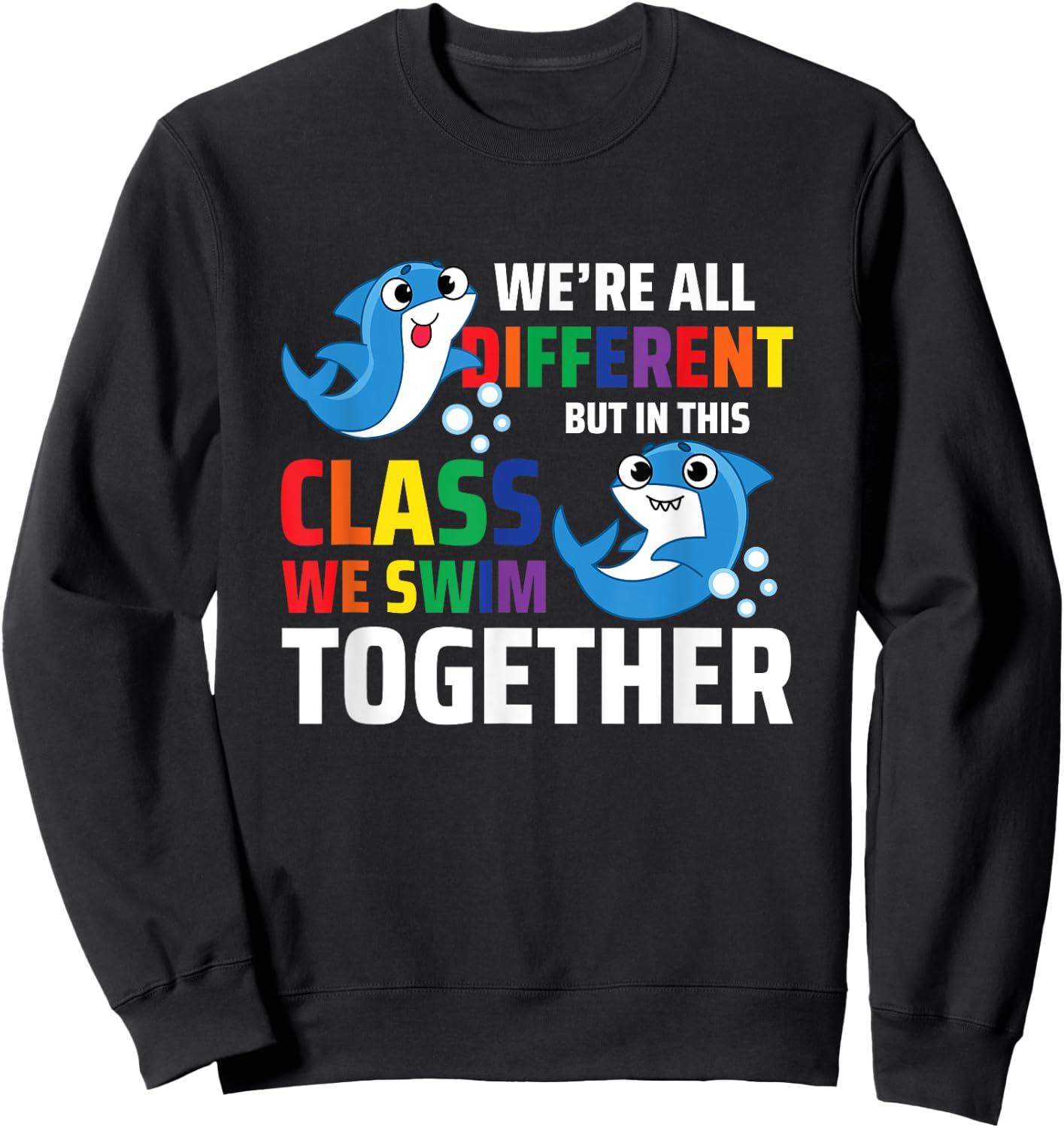 We're All Different But In This Class We Swim Together Sweatshirt - Sweatshirt | Black