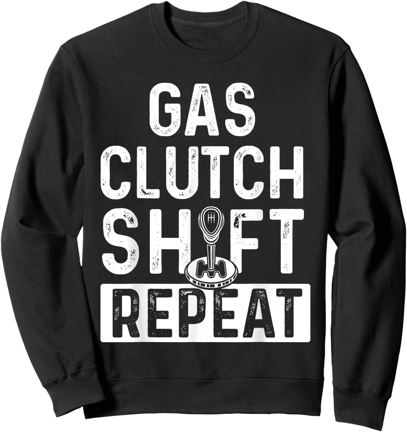 Gas Clutch Shift Repeat - Car Lover Engine Mechanic Sweatshirt - Sweatshirt | Black