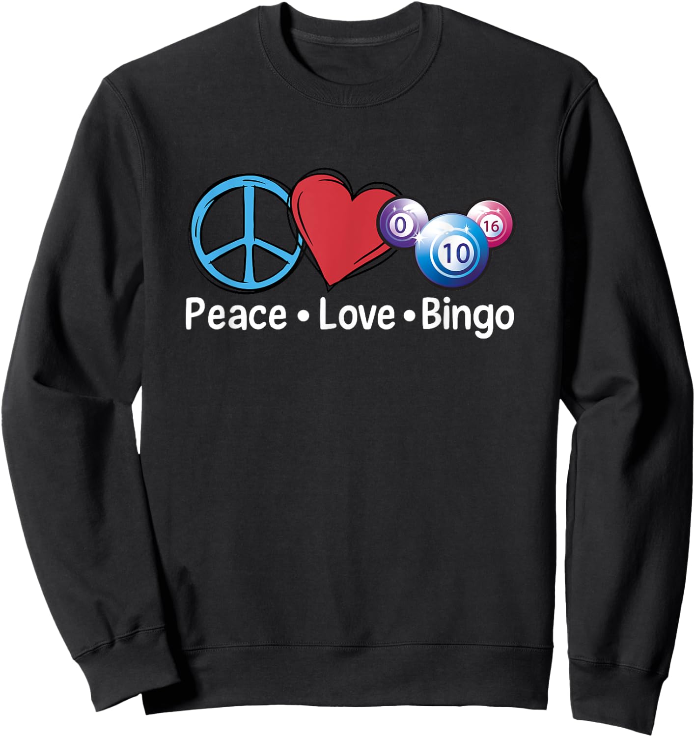 Peace Love Bingo Lucky Bingo Lover Gambling Game Player Sweatshirt - Sweatshirt | Black