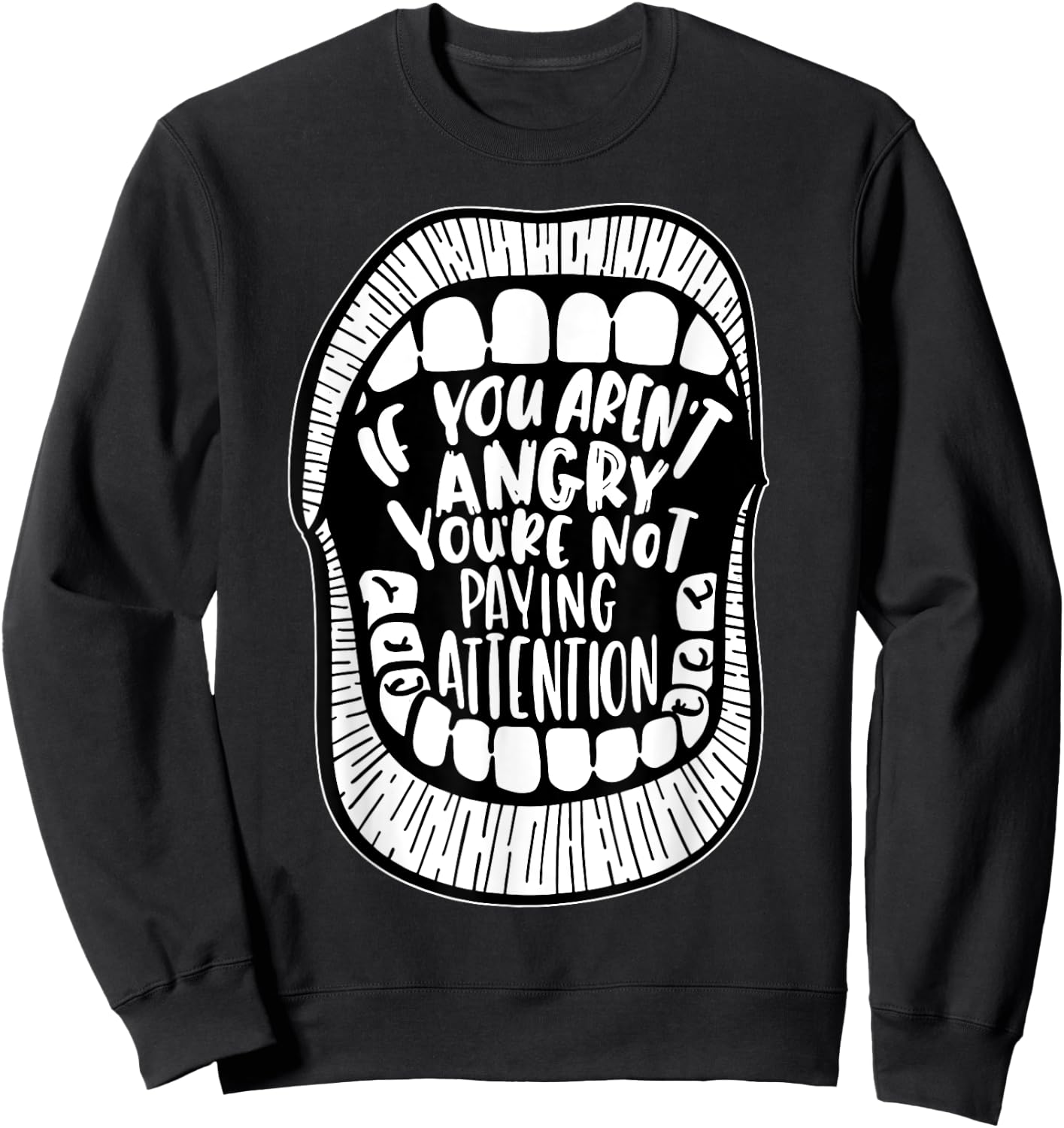 If You Aren't Angry You're Not Paying Attention Sweatshirt - Sweatshirt | Black