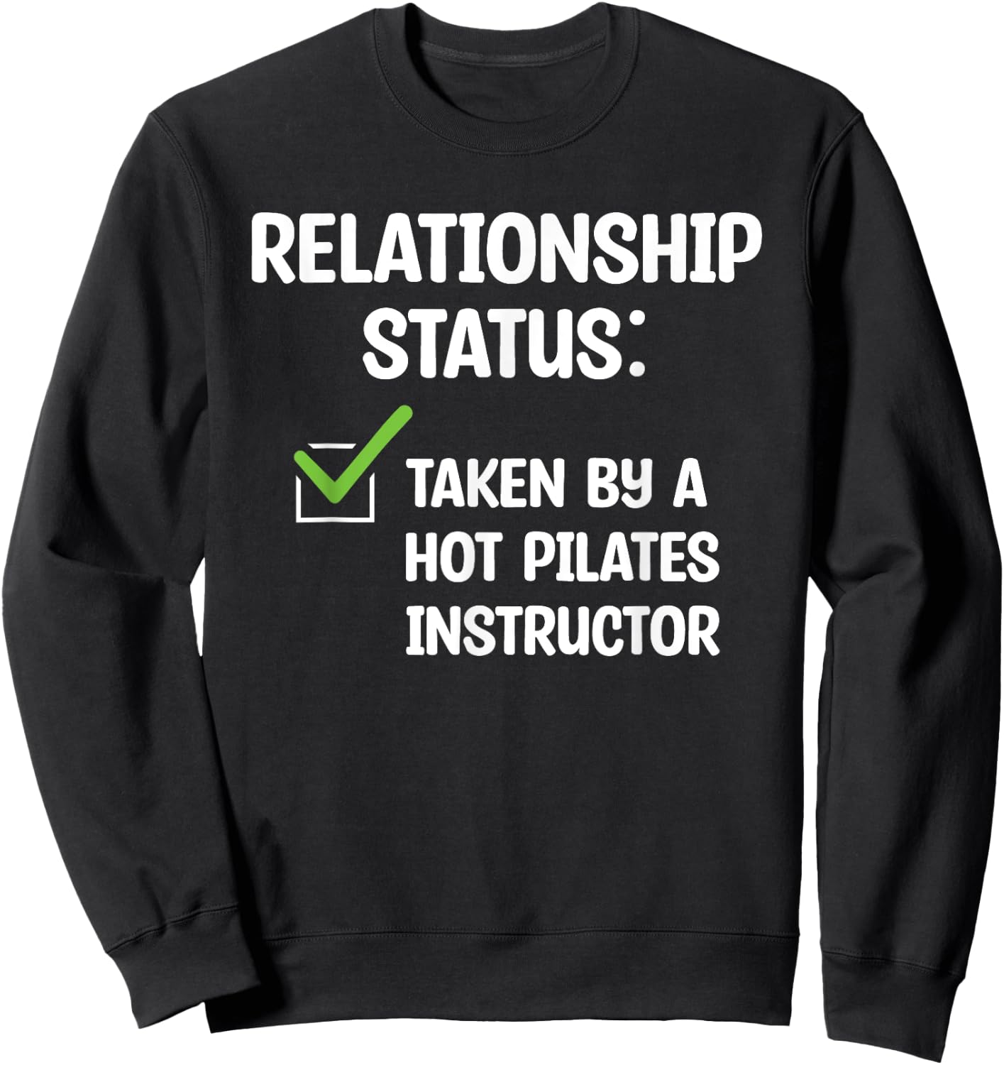 Relationship Status Taken By A Hot Pilates Instructor Sweatshirt - Sweatshirt | Black