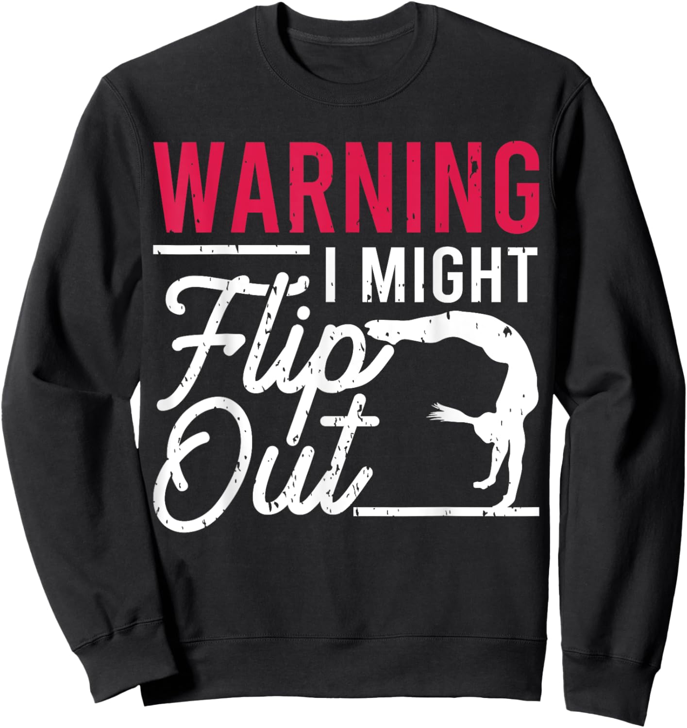 Warning I Might Flip Out Funny Gymnast Gymnastics Pun Outfit Sweatshirt - Sweatshirt | Black