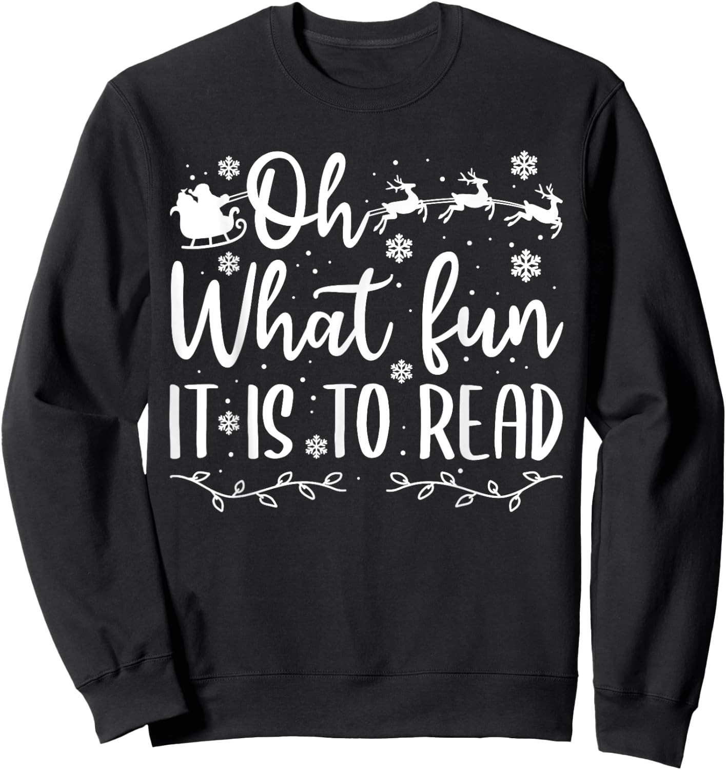 Teacher Christmas Shirt, Librarian Oh What Fun It is to Read Men Women Kids Sweatshirt - Sweatshirt | Black