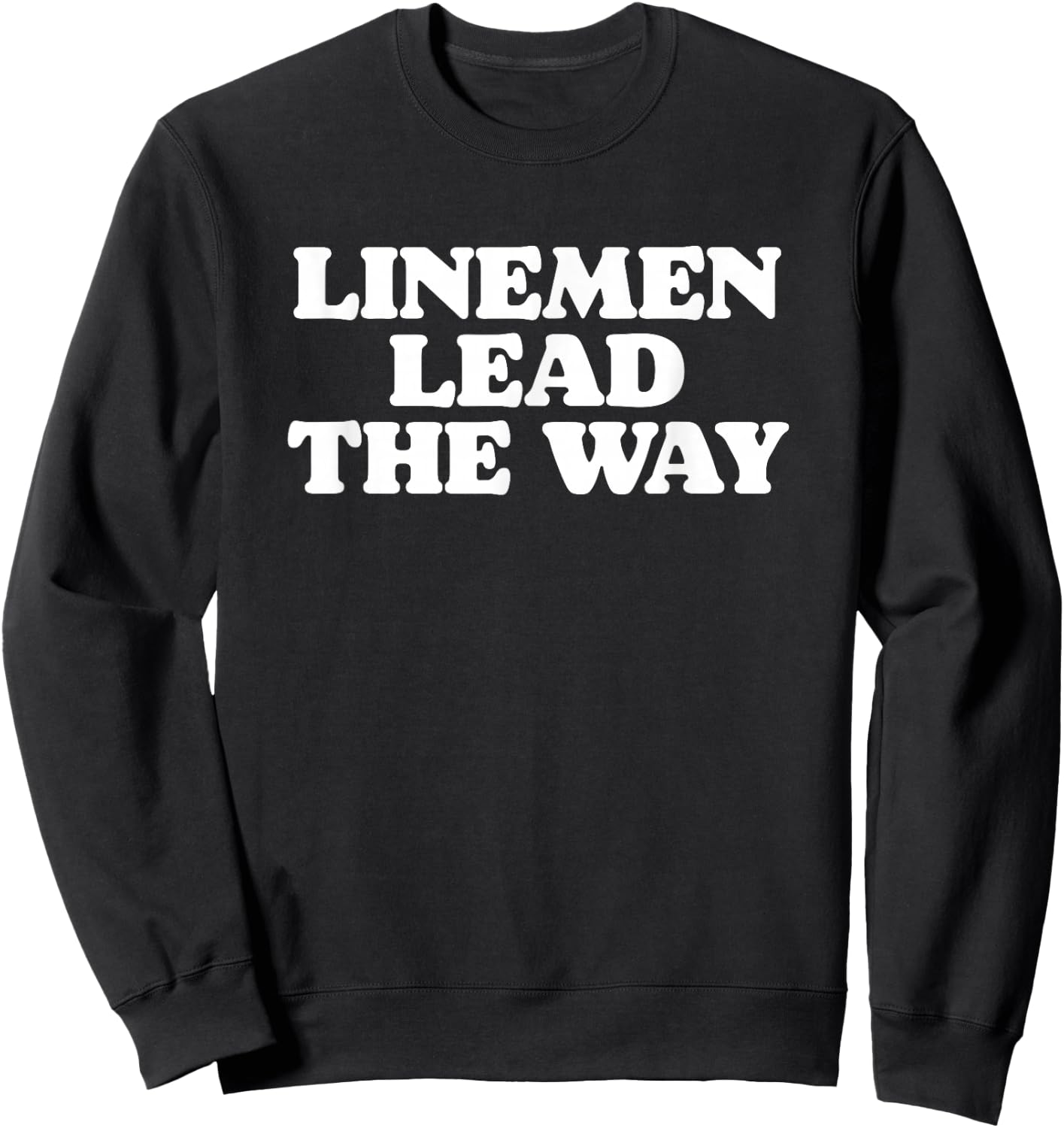 Linemen Lead The Way Offense & Defense Lineman Football Sweatshirt - Sweatshirt | Black