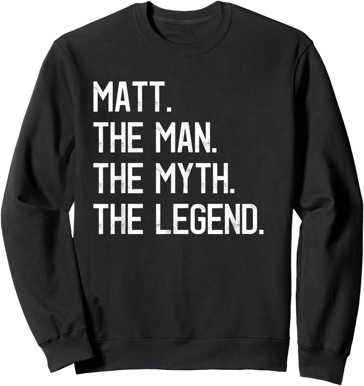 Matt The Man The Myth The Legend Proud Family Matt Sweatshirt - Sweatshirt | Black