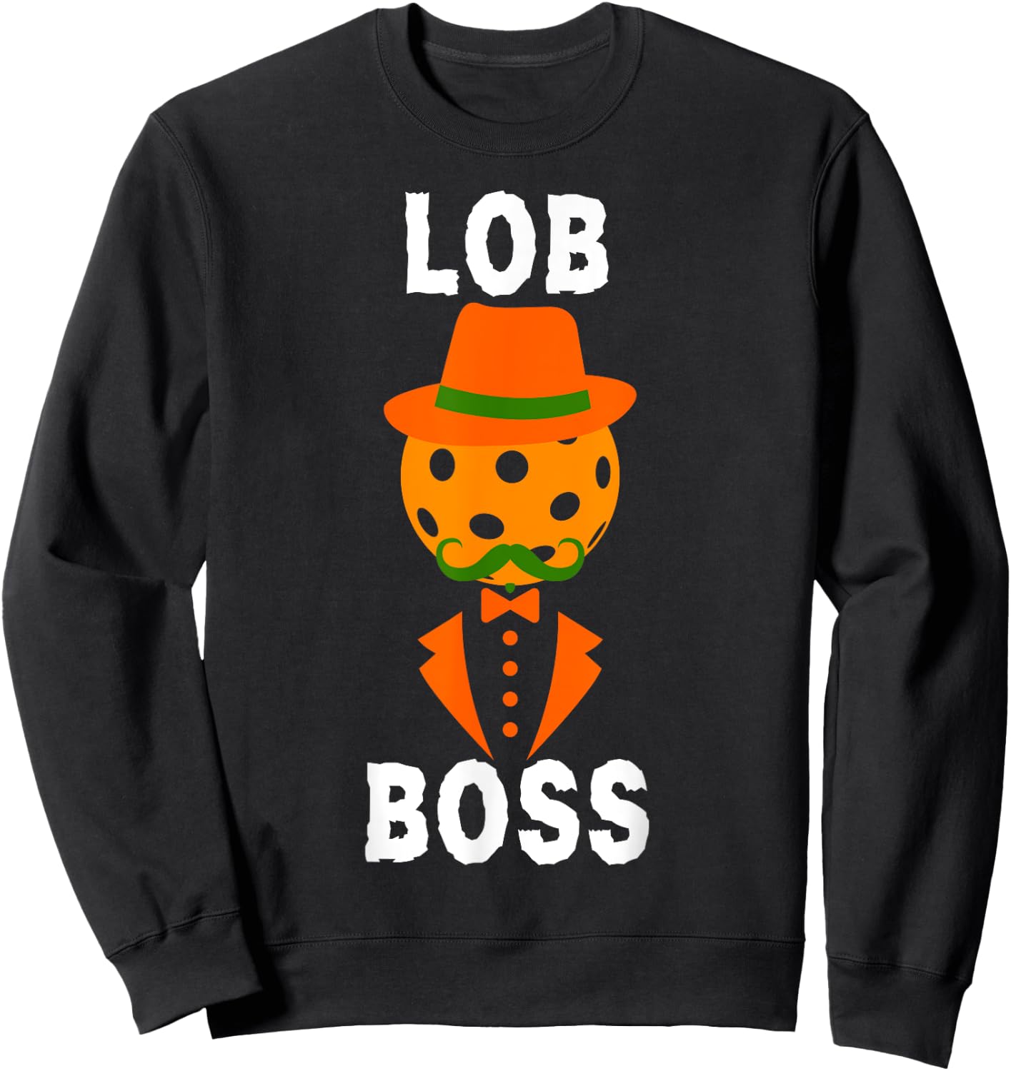 Lob Boss Funny Halloween Pickleball for Pickleball Lover Sweatshirt - Sweatshirt | Black