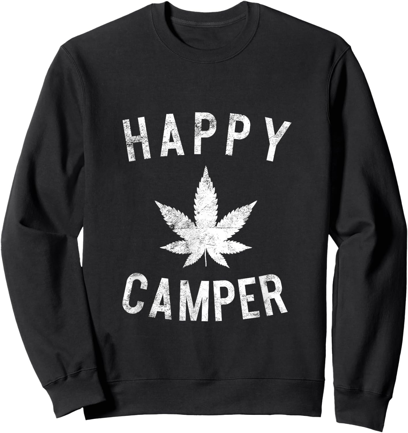 Happy Camper Weed Marijuana Leaf Camping Hiking Smoking Pot Sweatshirt - Sweatshirt | Black