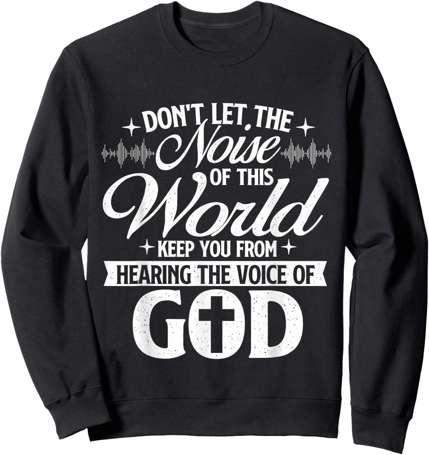 The Voice Of God - Christian Faithg Religion Jesus Christ Sweatshirt - Sweatshirt | Black