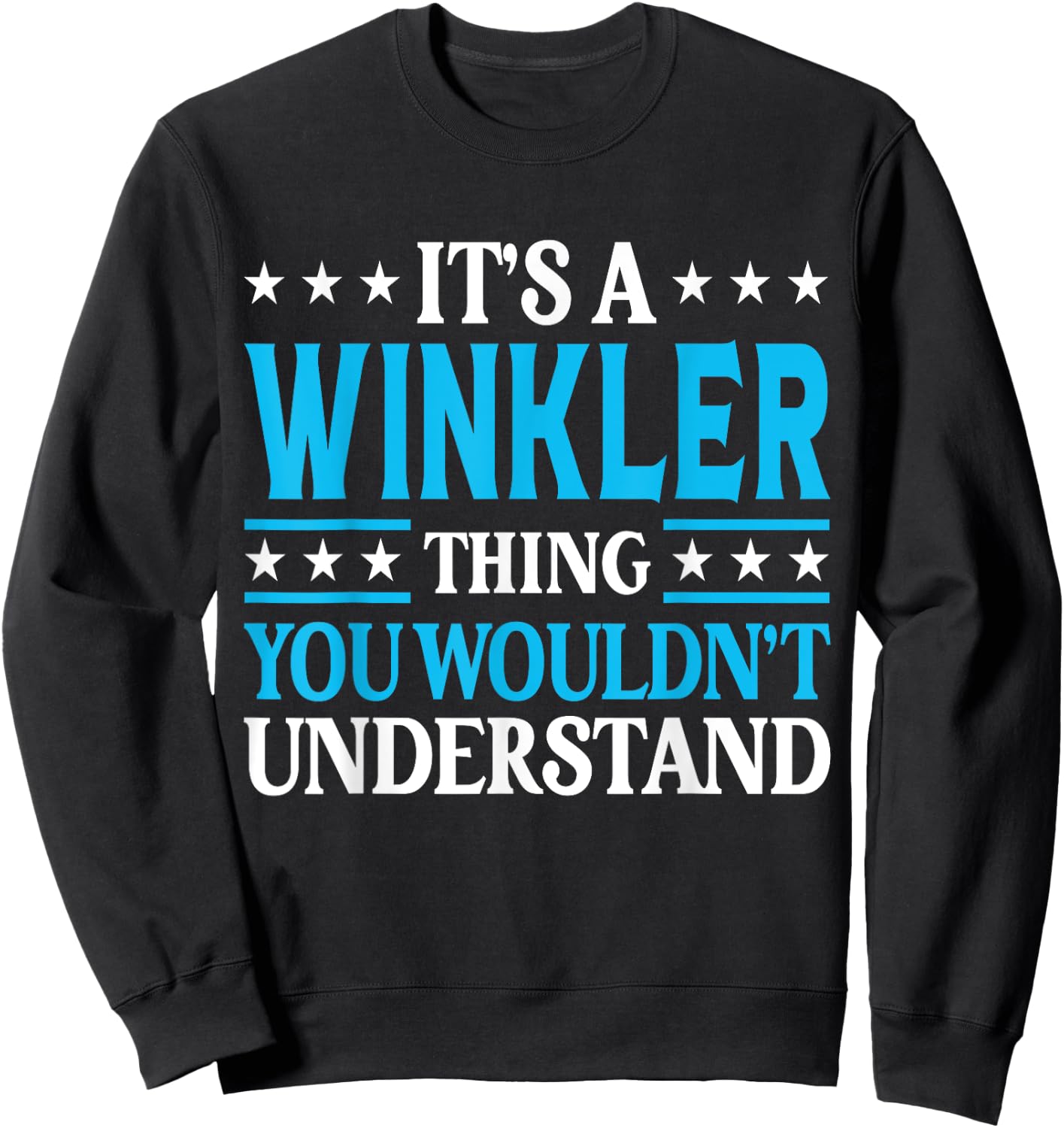 It's A Winkler Thing Surname Funny Family Last Name Winkler Sweatshirt - Sweatshirt | Black