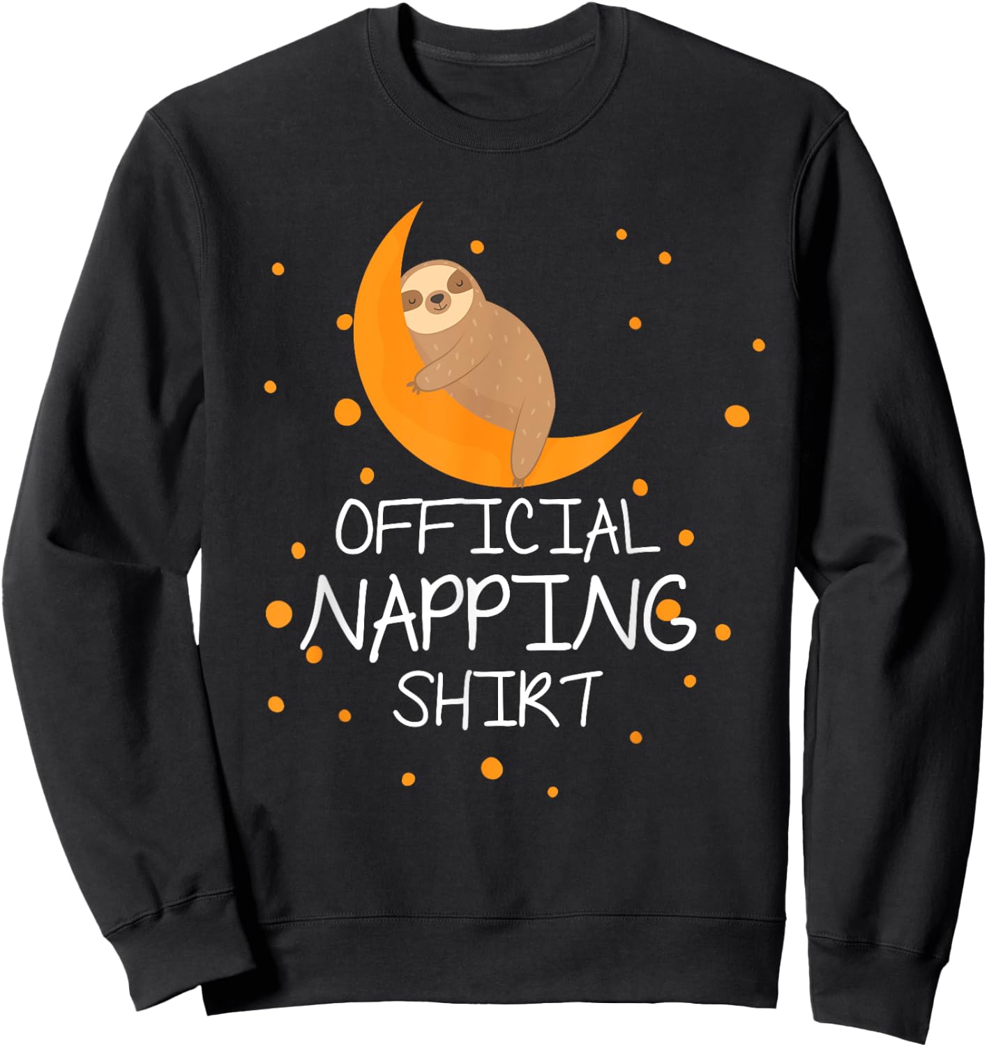 Official napping Shirt cute sloth Sweatshirt - Sweatshirt | Black