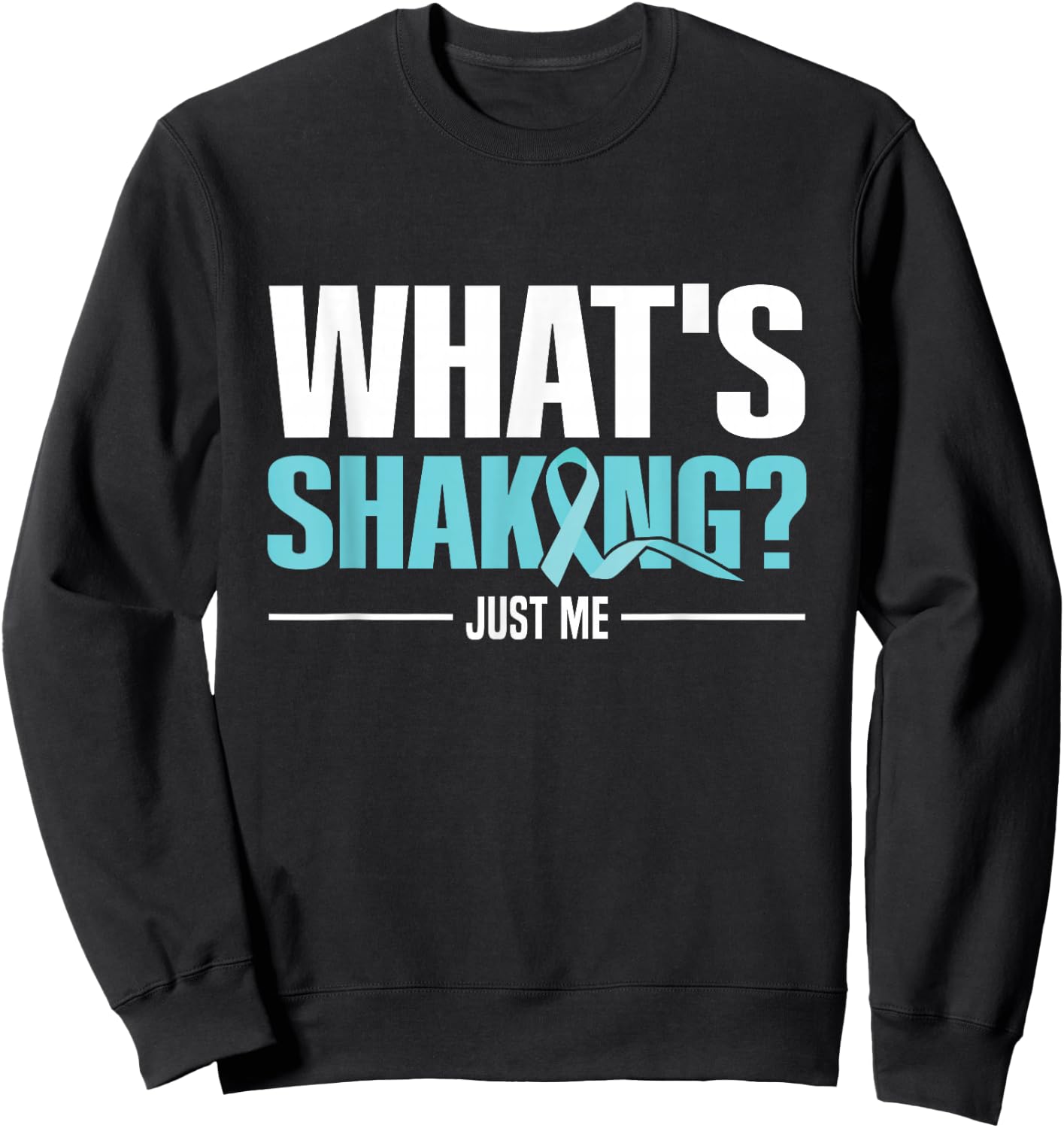 Parkinsons Quote for a Parkinsons Awareness Supporter Sweatshirt - Sweatshirt | Black