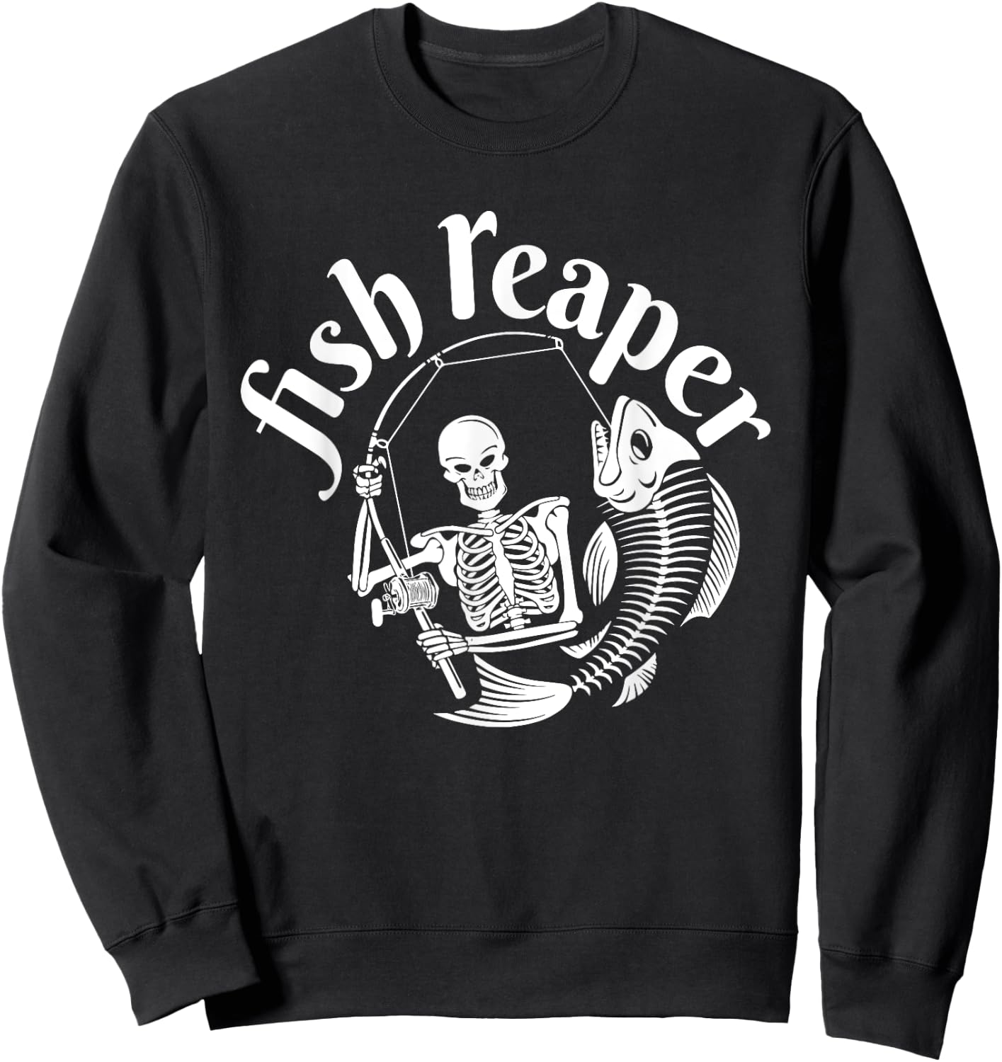 Fish Reaper Funny Skeleton Fisherman Halloween Angler Sweatshirt - Sweatshirt | Black