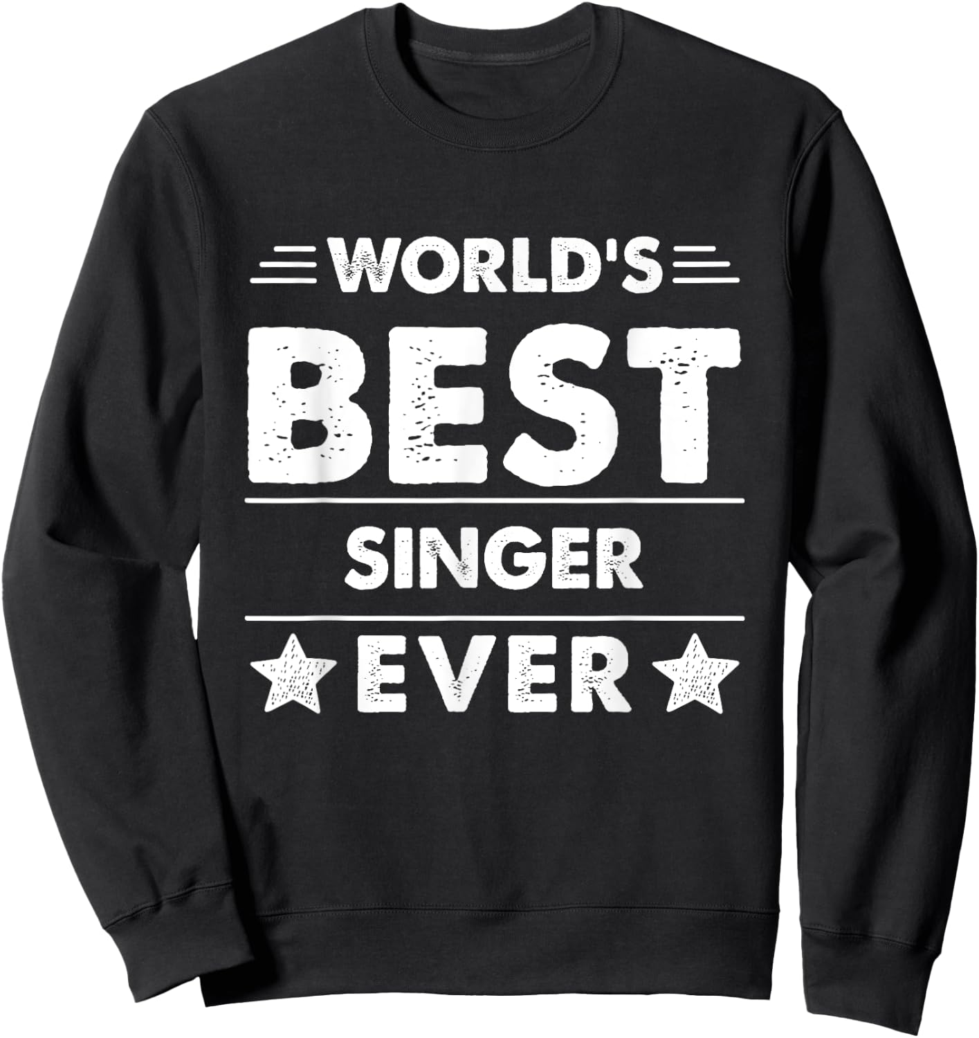 World's Best Singer Ever Sweatshirt - Sweatshirt | Black