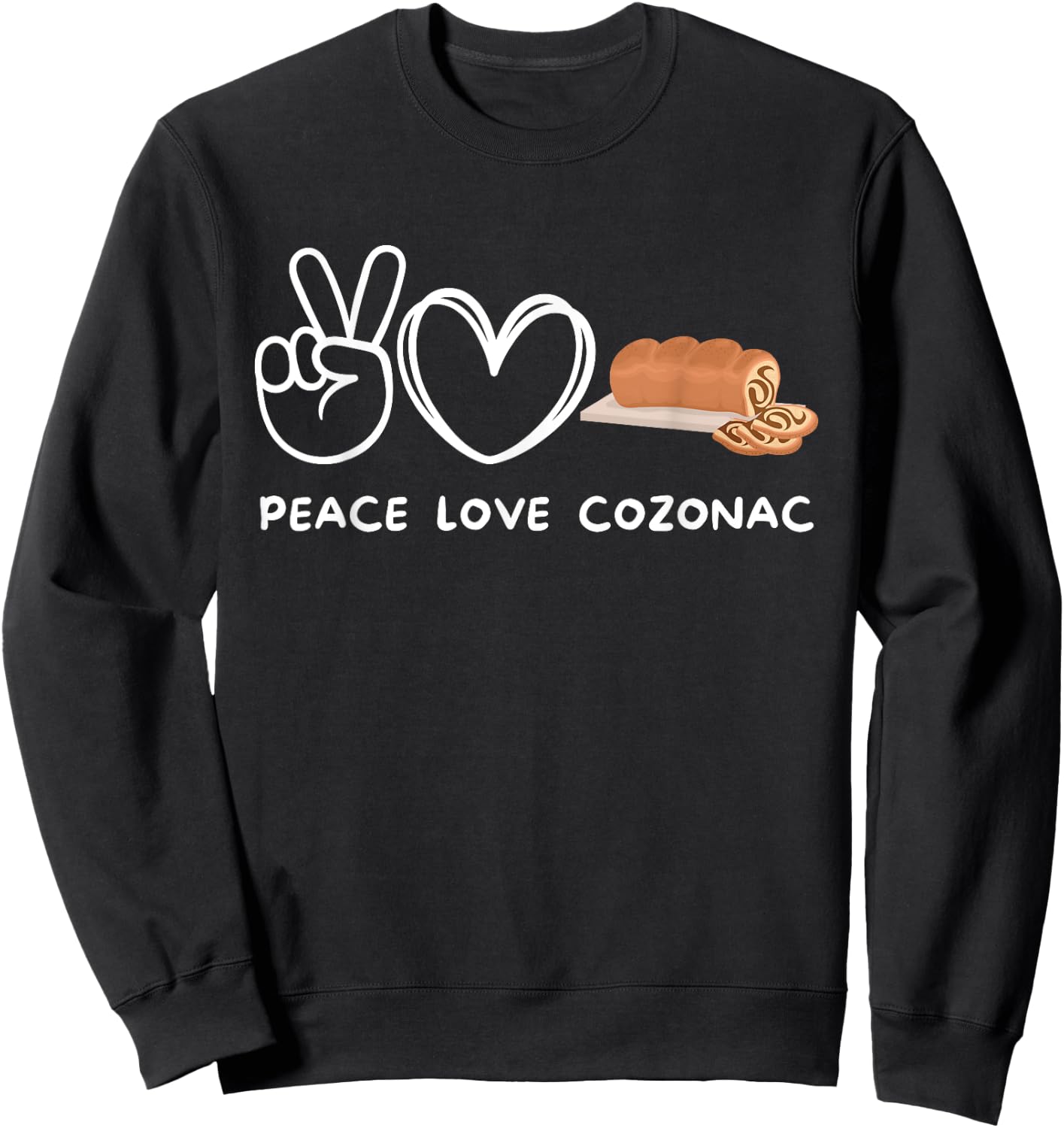 Peace, Love Cozonac Retro Cozonac Lover Food Lover Sweatshirt - Sweatshirt | Black
