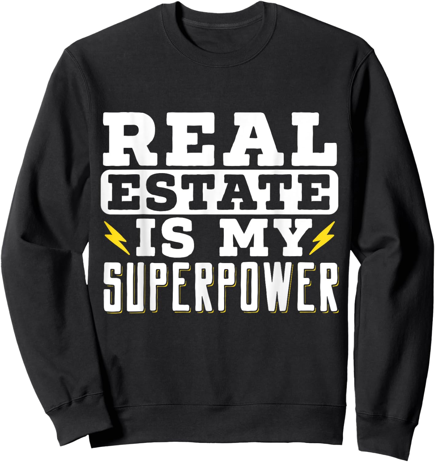 Real Estate Is My Superpower Broker House Seller Agent Sweatshirt - Sweatshirt | Black