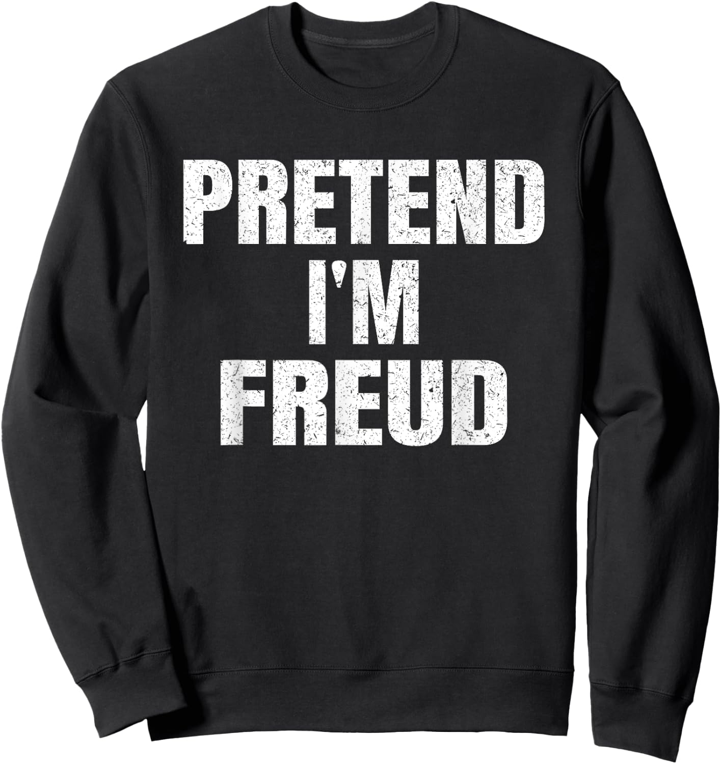 Pretend I'm Freud Lazy Easy Halloween Group Family Costume Sweatshirt - Sweatshirt | Black
