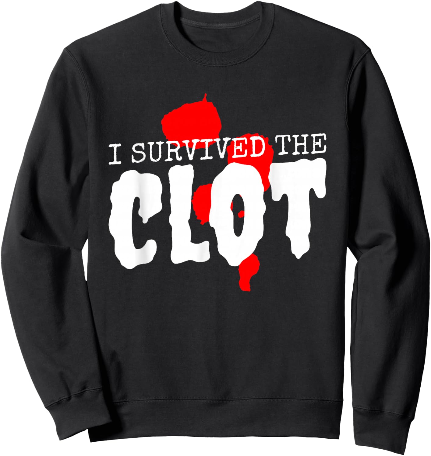 I Survived The Clot, PE Survivor Awareness Sweatshirt - Sweatshirt | Black