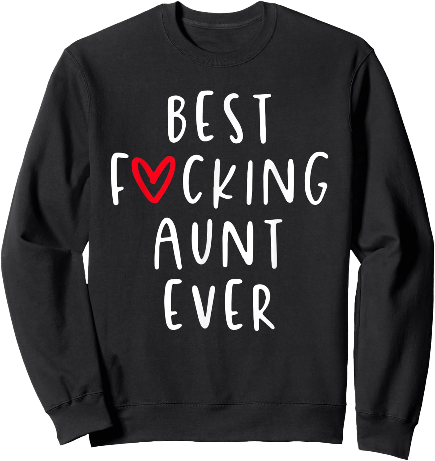 Best Fucking Aunt Ever, Funny Auntie Sweatshirt - Sweatshirt | Black