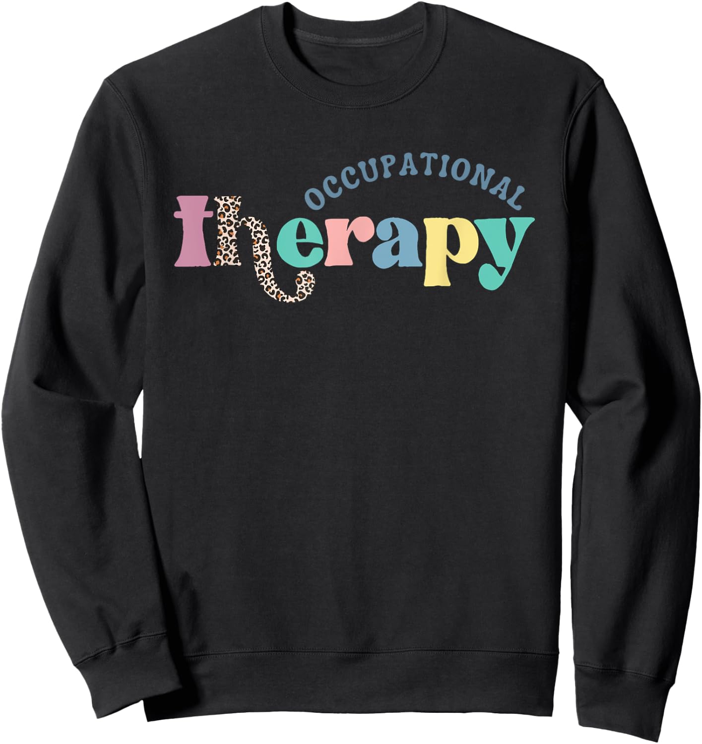Occupational Therapy -OT Therapist OT Month Groovy Retro Sweatshirt - Sweatshirt | Black