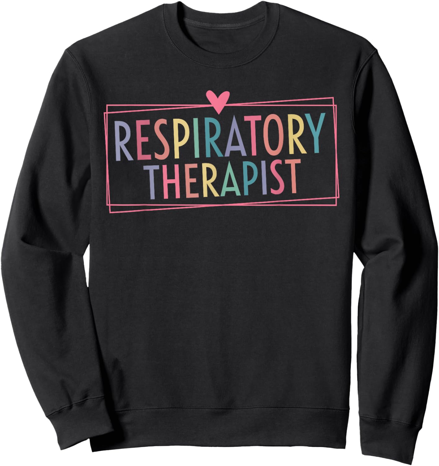Respiratory Therapy RT therapist funny RT Care Week Sweatshirt - Sweatshirt | Black
