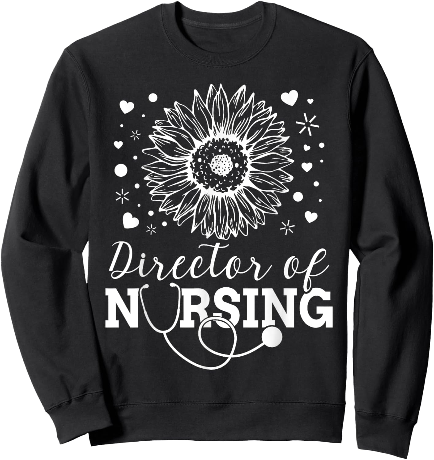 Director of Nursing Sunflower Stethoscope Sweatshirt - Sweatshirt | Black