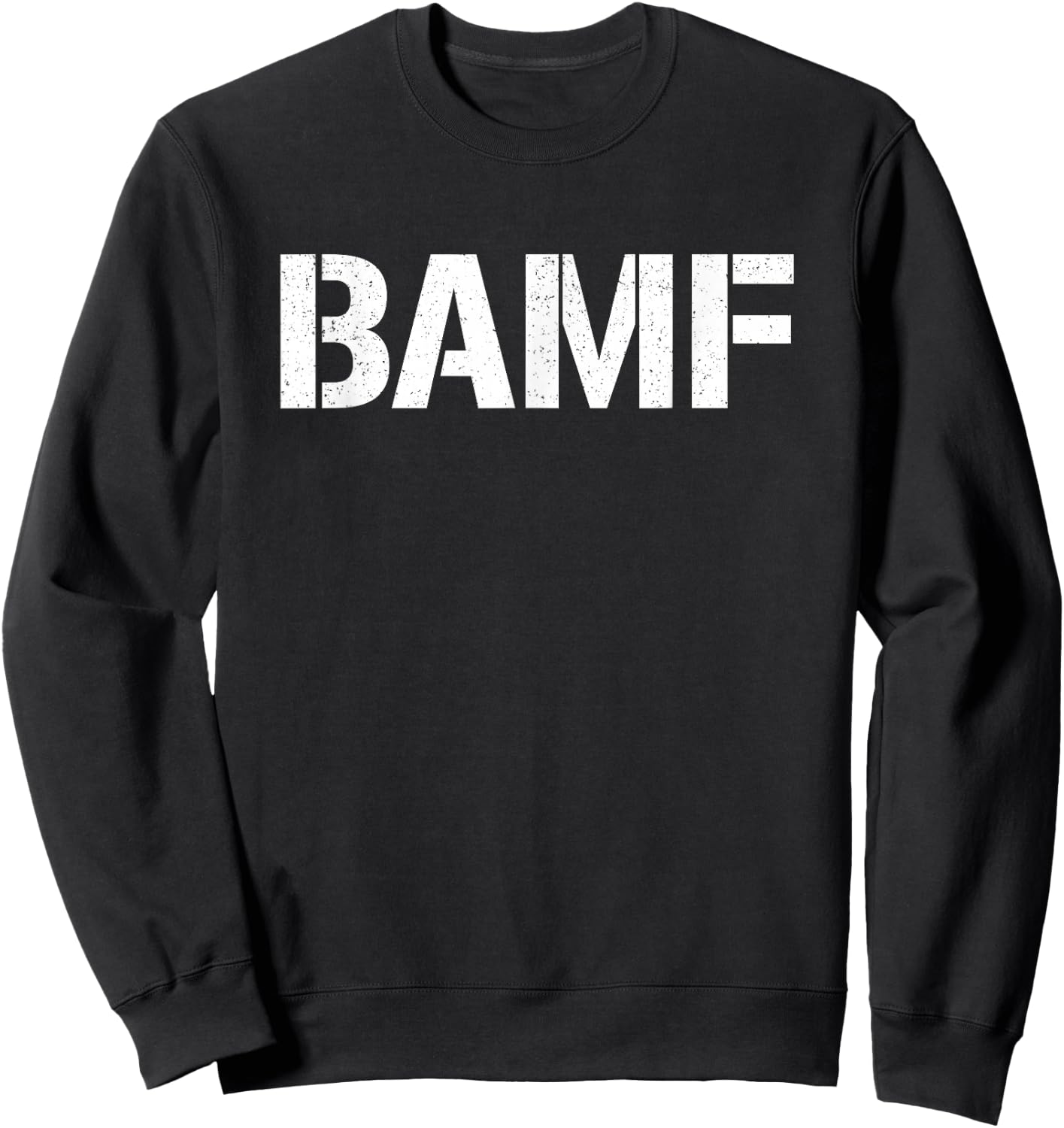 Bamf Badass Attitude Style Sweatshirt - Sweatshirt | Black