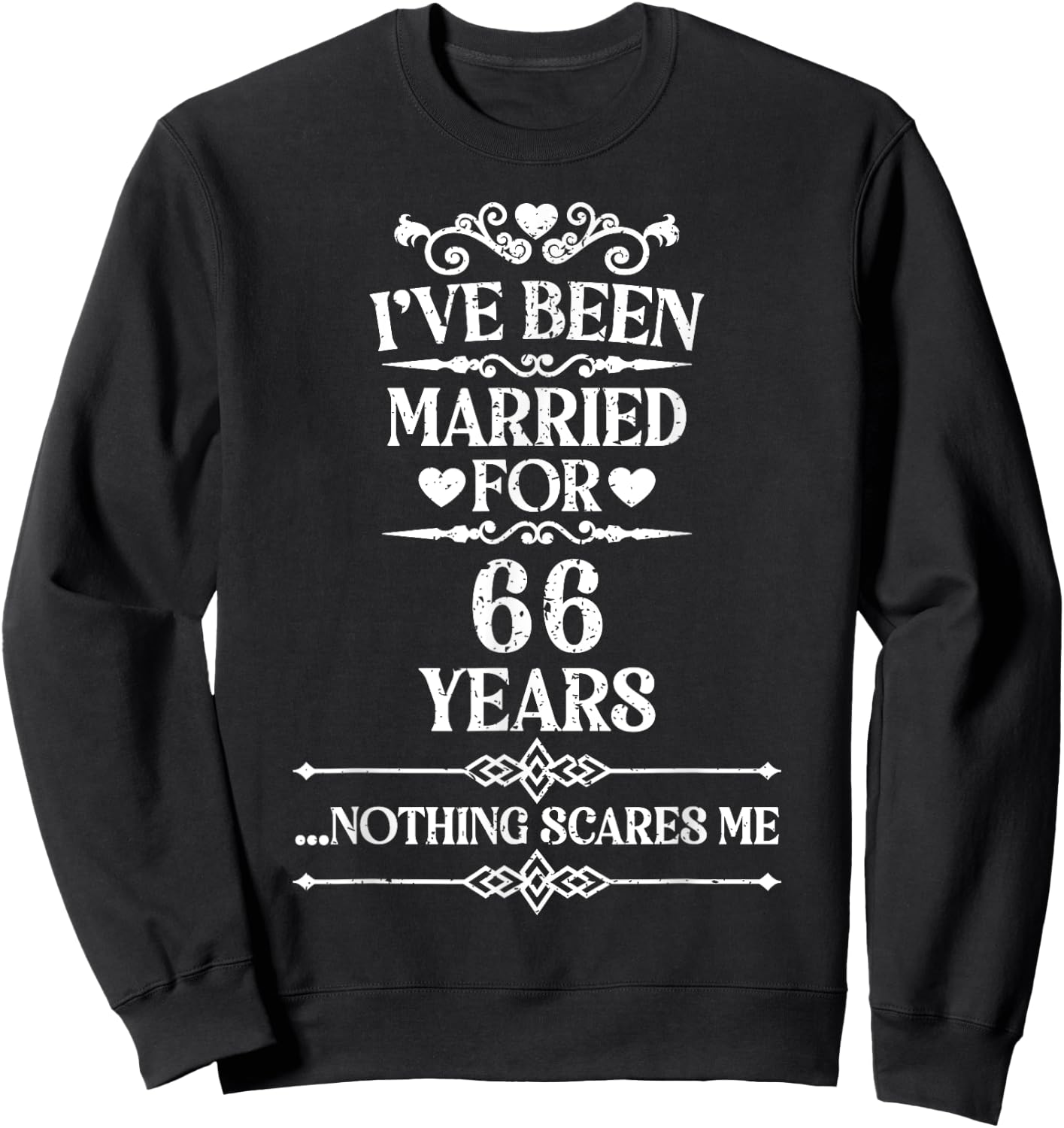 I've Been Married 66 years funny 66th Wedding anniversary Sweatshirt - Sweatshirt | Black