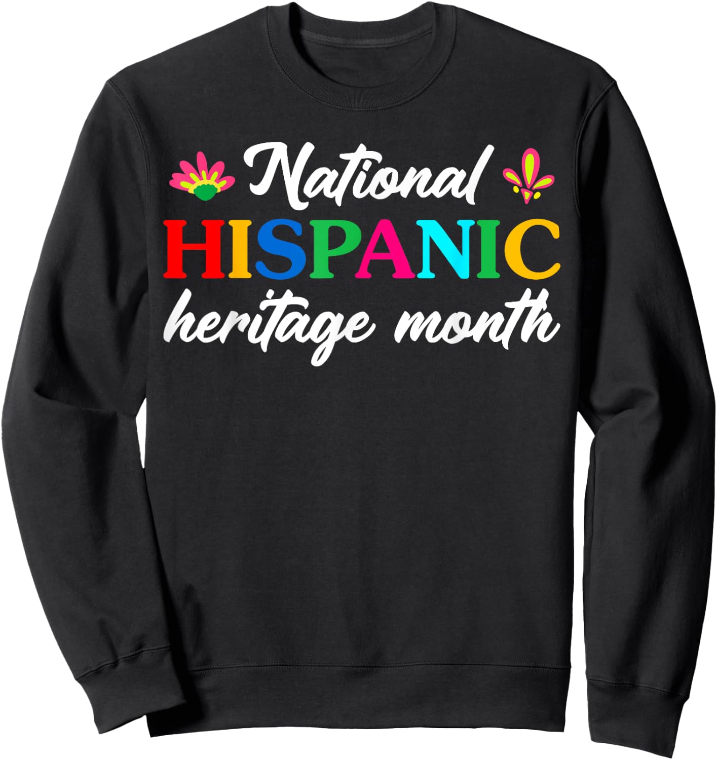 National Hispanic Heritage Month Mexican American Spanish Sweatshirt - Sweatshirt | Black
