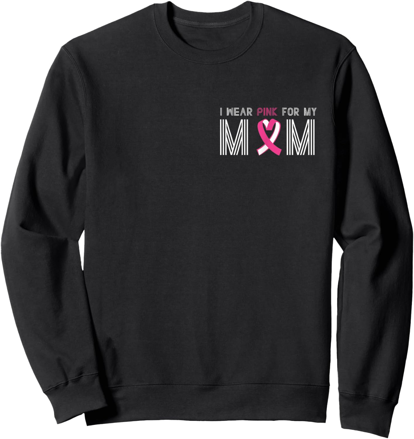 I Wear Pink For My Mom Sweatshirt - Sweatshirt | Black