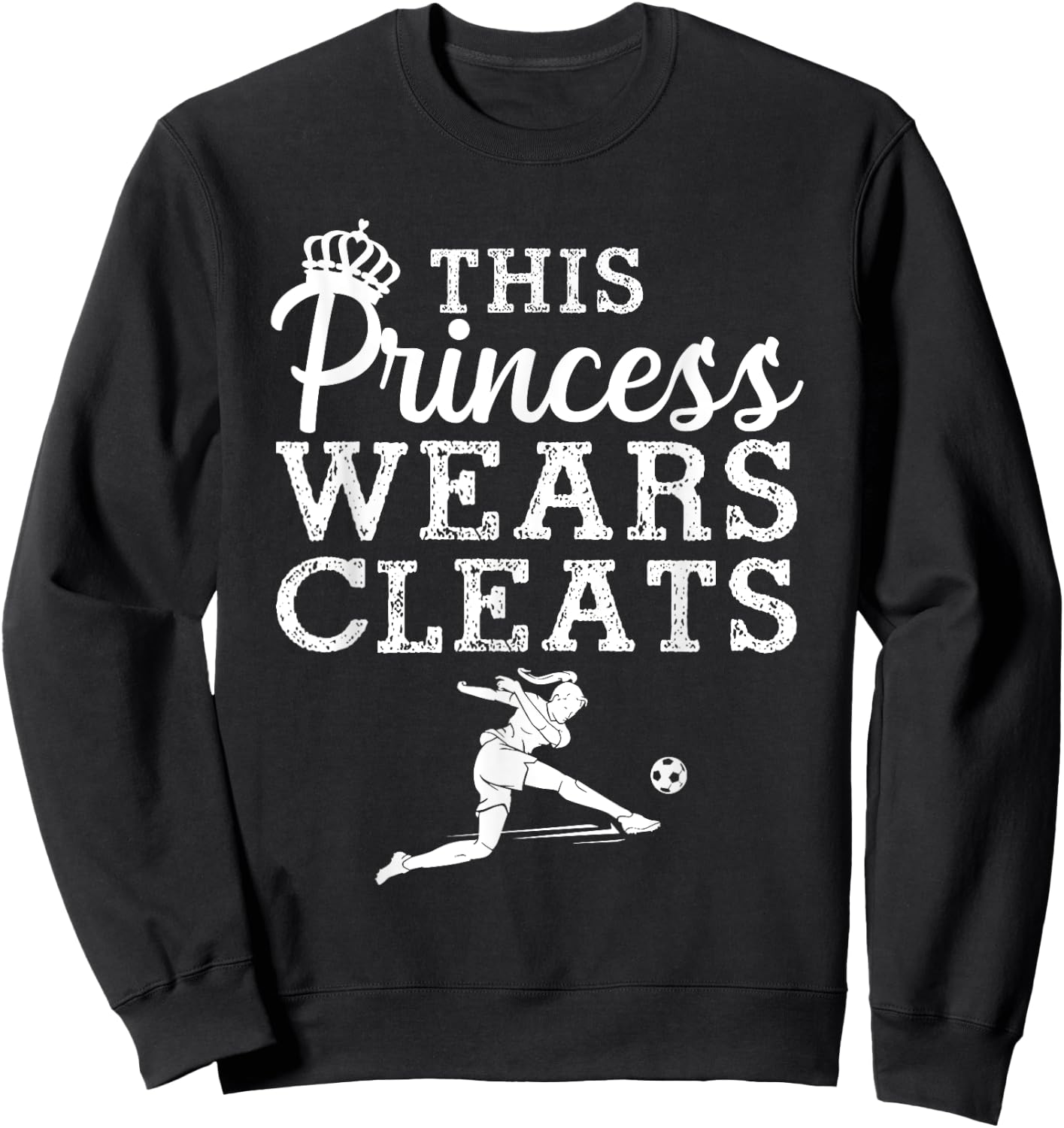 Cool Soccer Girls Princess Wears Cleats Football Sweatshirt - Sweatshirt | Black
